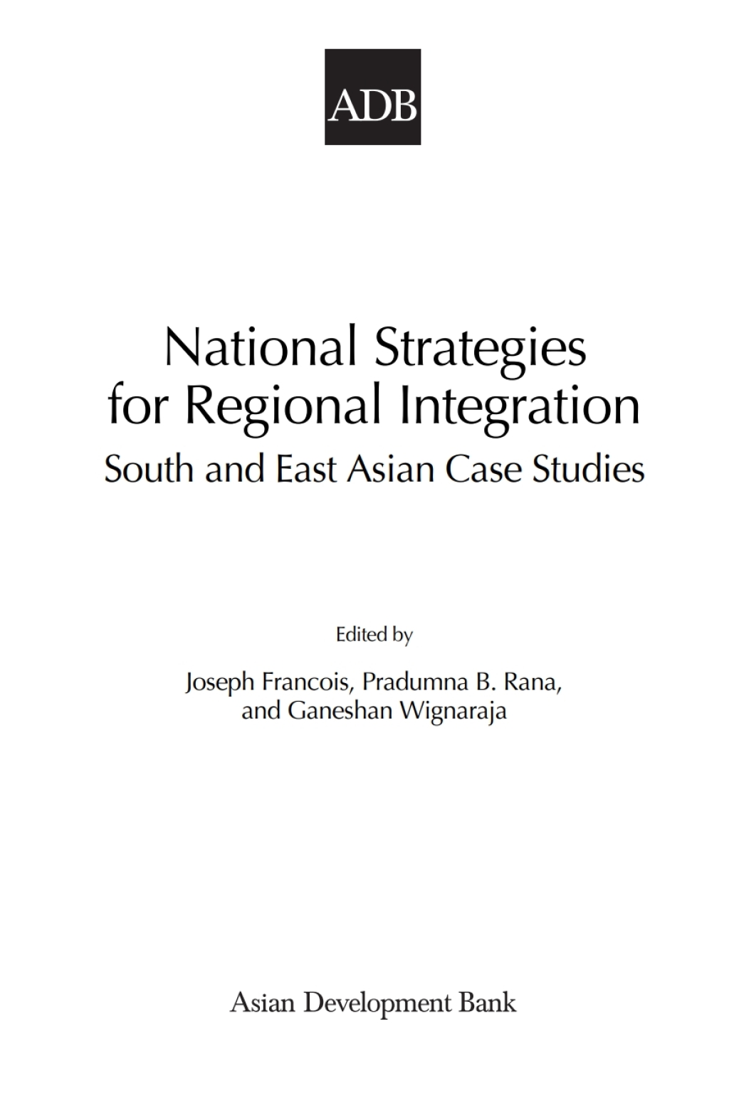 National Strategies for Regional Integration South and East Asian Case Studies 1st Edition â€“ PDF/EPUB Version Downloadable