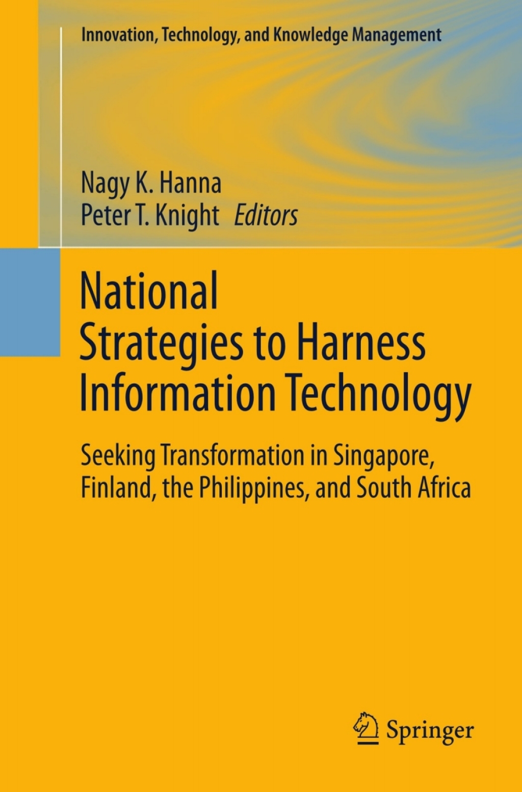 National Strategies to Harness Information Technology Seeking Transformation in Singapore, Finland, the Philippines, and South Africa  â€“ PDF/EPUB Version Downloadable