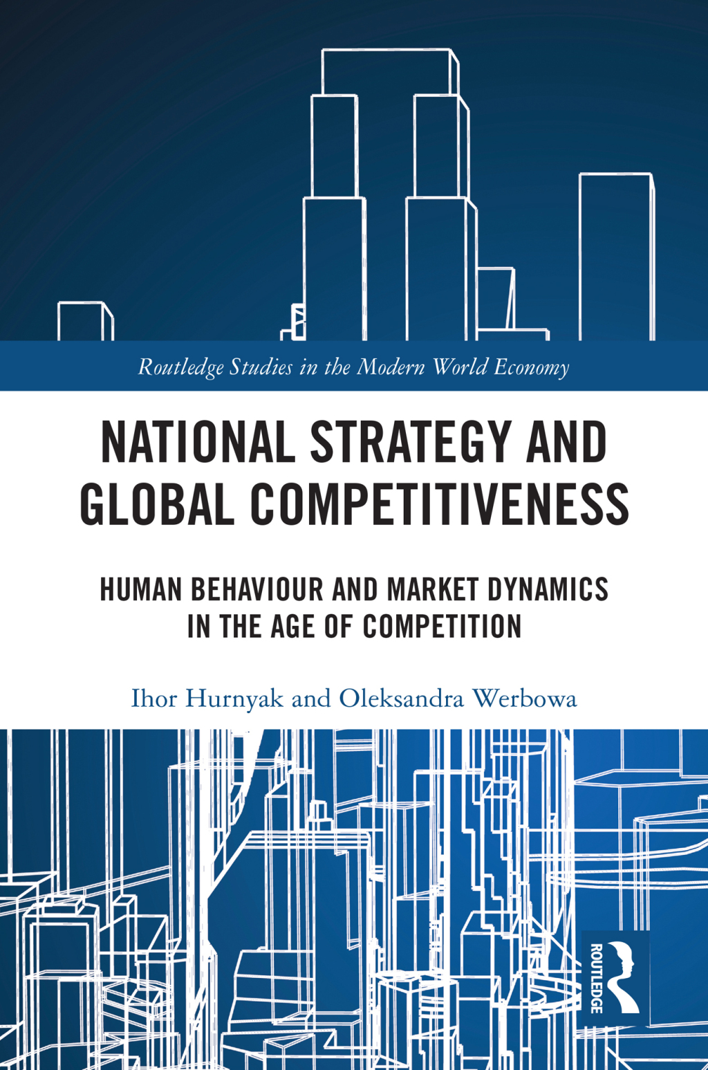 National Strategy and Global Competitiveness Human Behaviour and Market Dynamics in the Age of Competition 1st Edition â€“ PDF/EPUB Version Downloadable