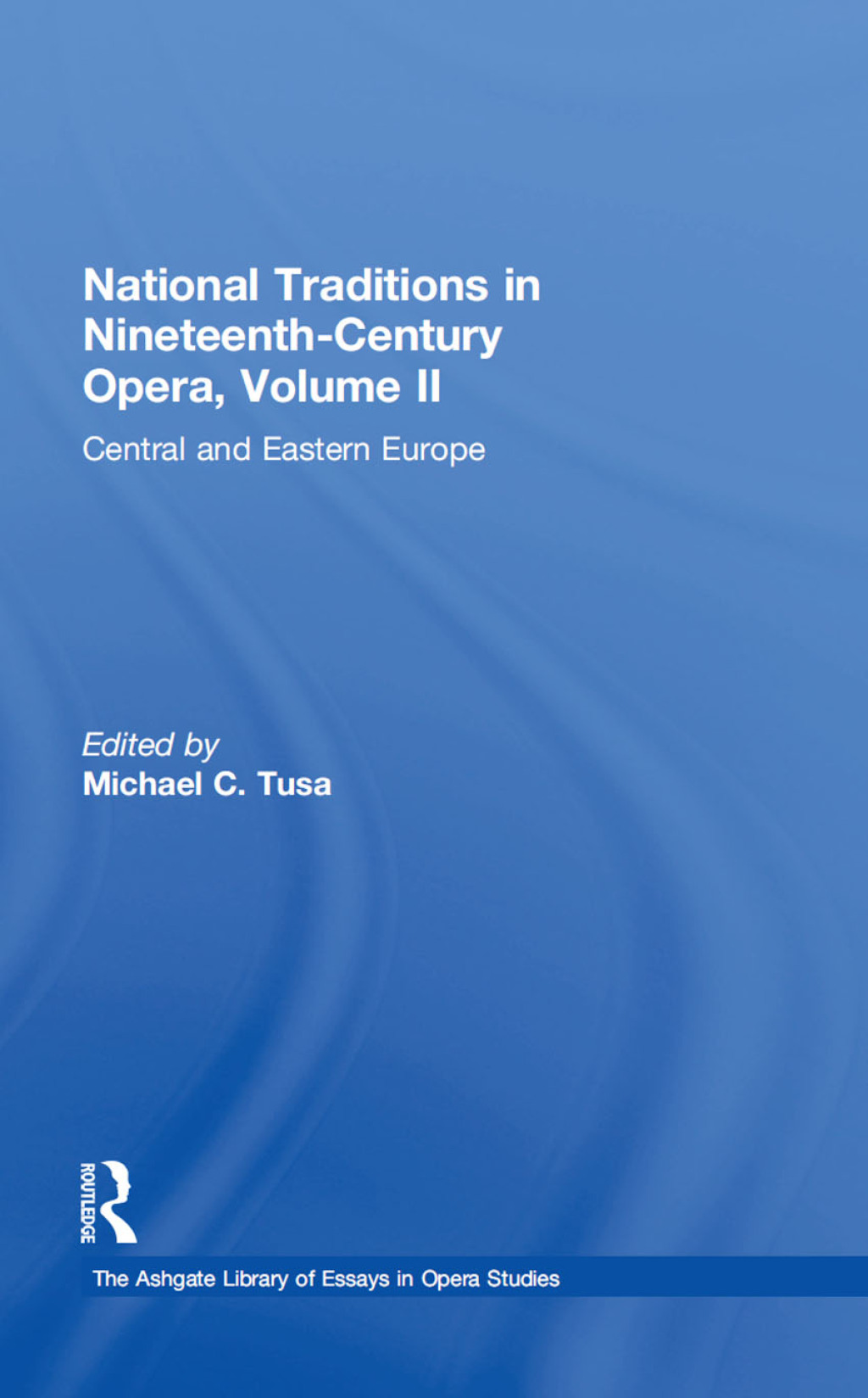 National Traditions in Nineteenth-Century Opera, Volume II Central and Eastern Europe 1st Edition â€“ PDF/EPUB Version Downloadable