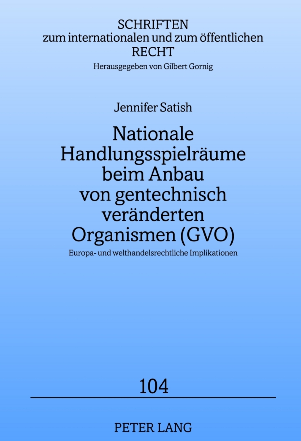 Nationale Handlungsspielraeume beim Anbau von gentechnisch veraenderten Organismen (GVO) Europa- und welthandelsrechtliche Implikationen 1st Edition â€“ PDF/EPUB Version Downloadable