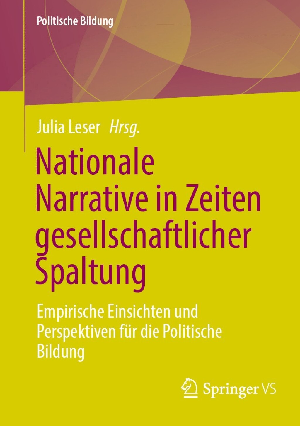 Nationale Narrative in Zeiten gesellschaftlicher Spaltung Empirische Einsichten und Perspektiven fÃ¼r die Politische Bildung  â€“ PDF/EPUB Version Downloadable