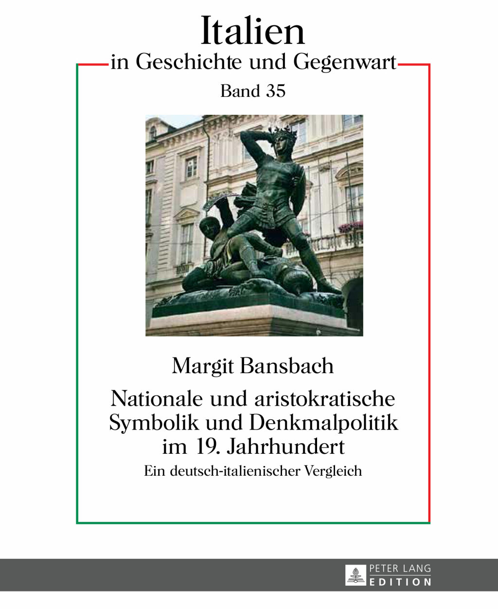 Nationale und aristokratische Symbolik und Denkmalpolitik im 19. Jahrhundert Ein deutsch-italienischer Vergleich 1st Edition â€“ PDF/EPUB Version Downloadable