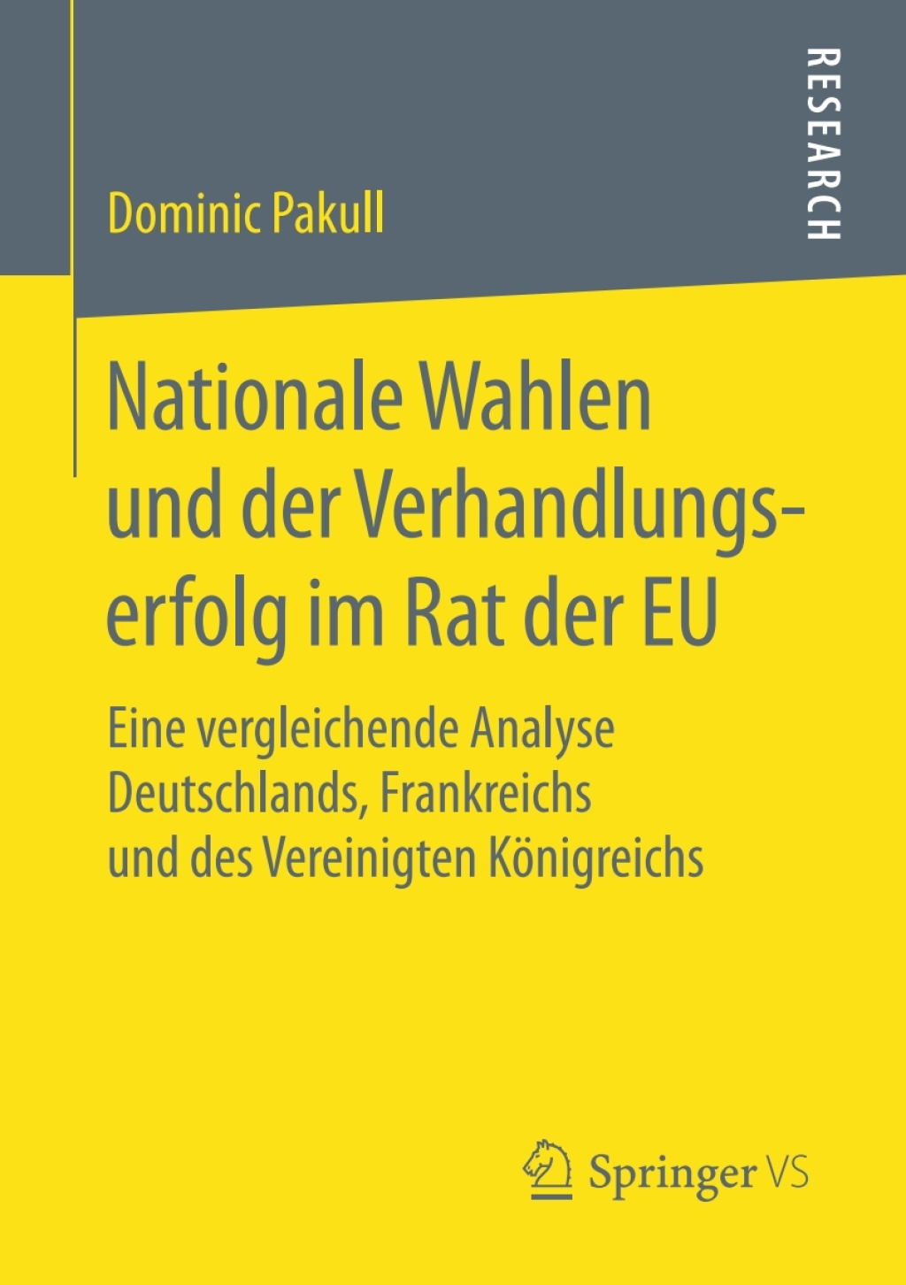 Nationale Wahlen und der Verhandlungserfolg im Rat der EU Eine vergleichende Analyse Deutschlands, Frankreichs und des Vereinigten KÃ¶nigreichs  â€“ PDF/EPUB Version Downloadable