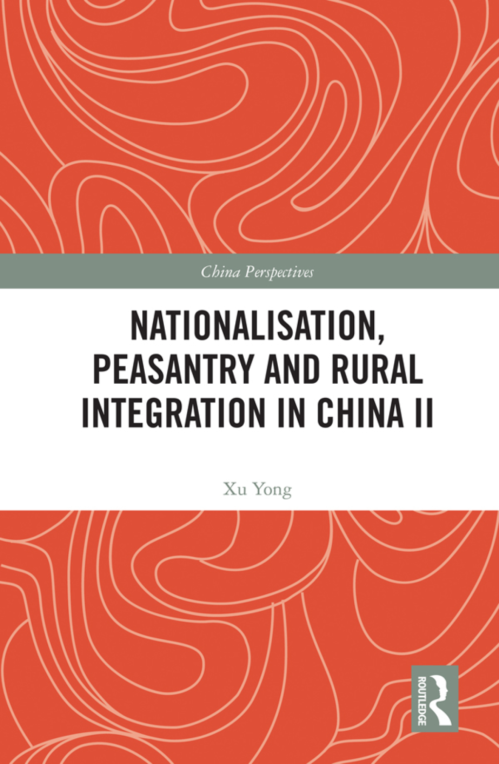 Nationalisation, Peasantry and Rural Integration in China II 1st Edition â€“ PDF/EPUB Version Downloadable