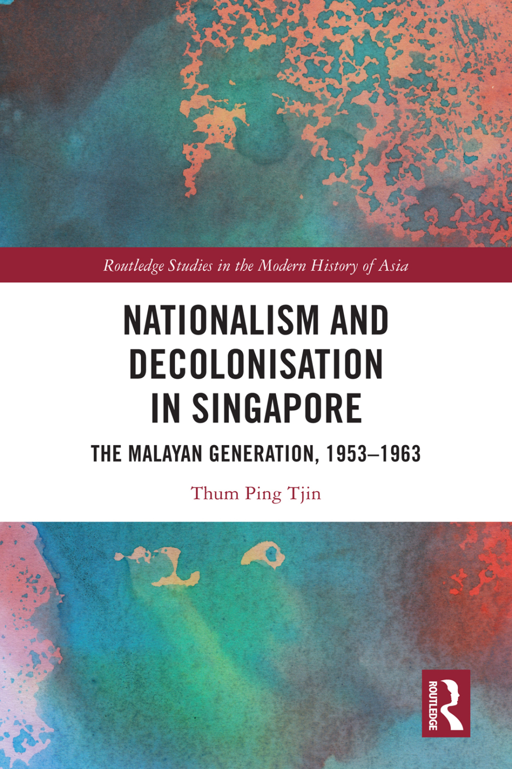 Nationalism and Decolonisation in Singapore The Malayan Generation, 1953 â€“ 1963 1st Edition â€“ PDF/EPUB Version Downloadable