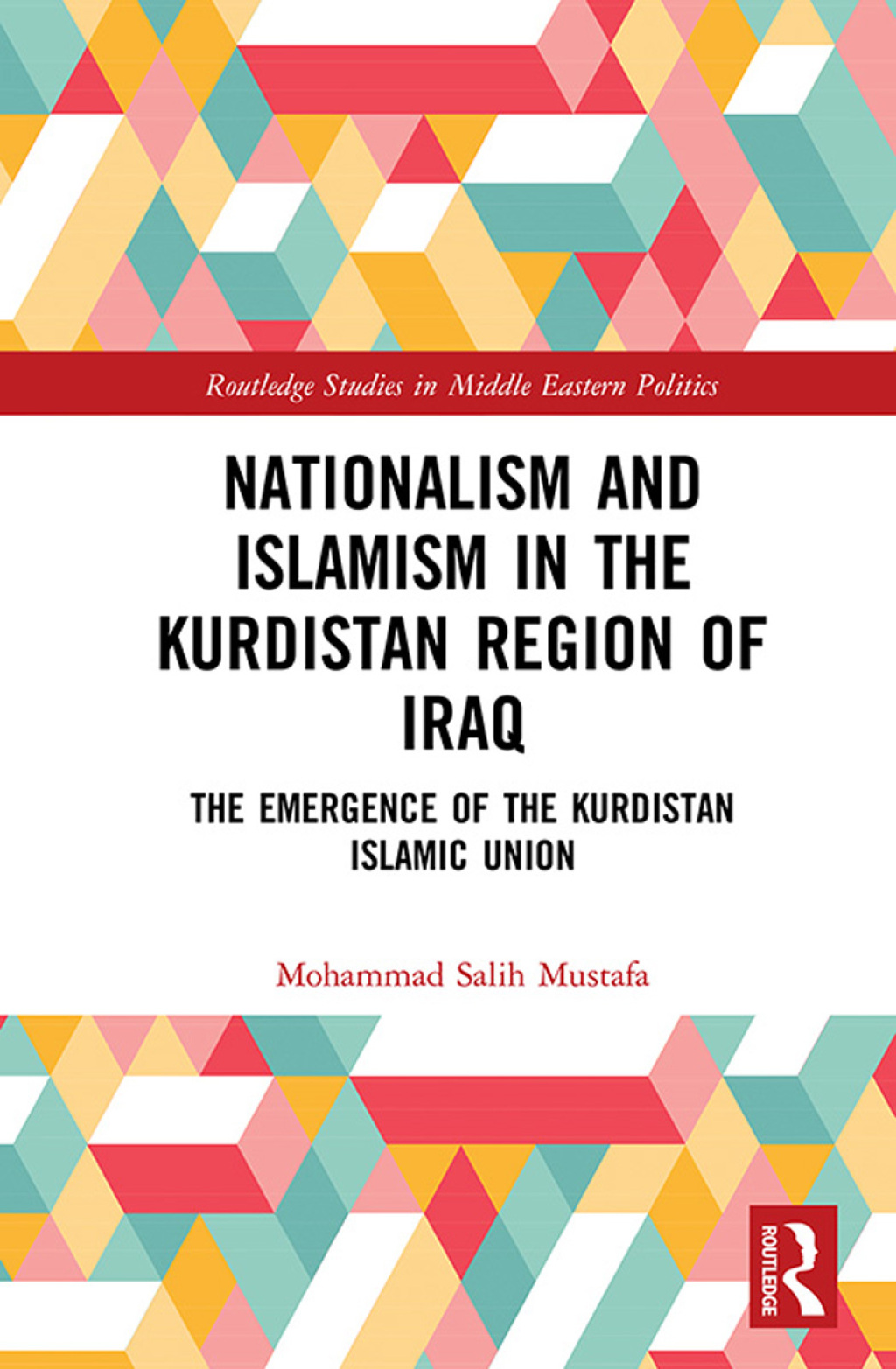 Nationalism and Islamism in the Kurdistan Region of Iraq The Emergence of the Kurdistan Islamic Union 1st Edition â€“ PDF/EPUB Version Downloadable