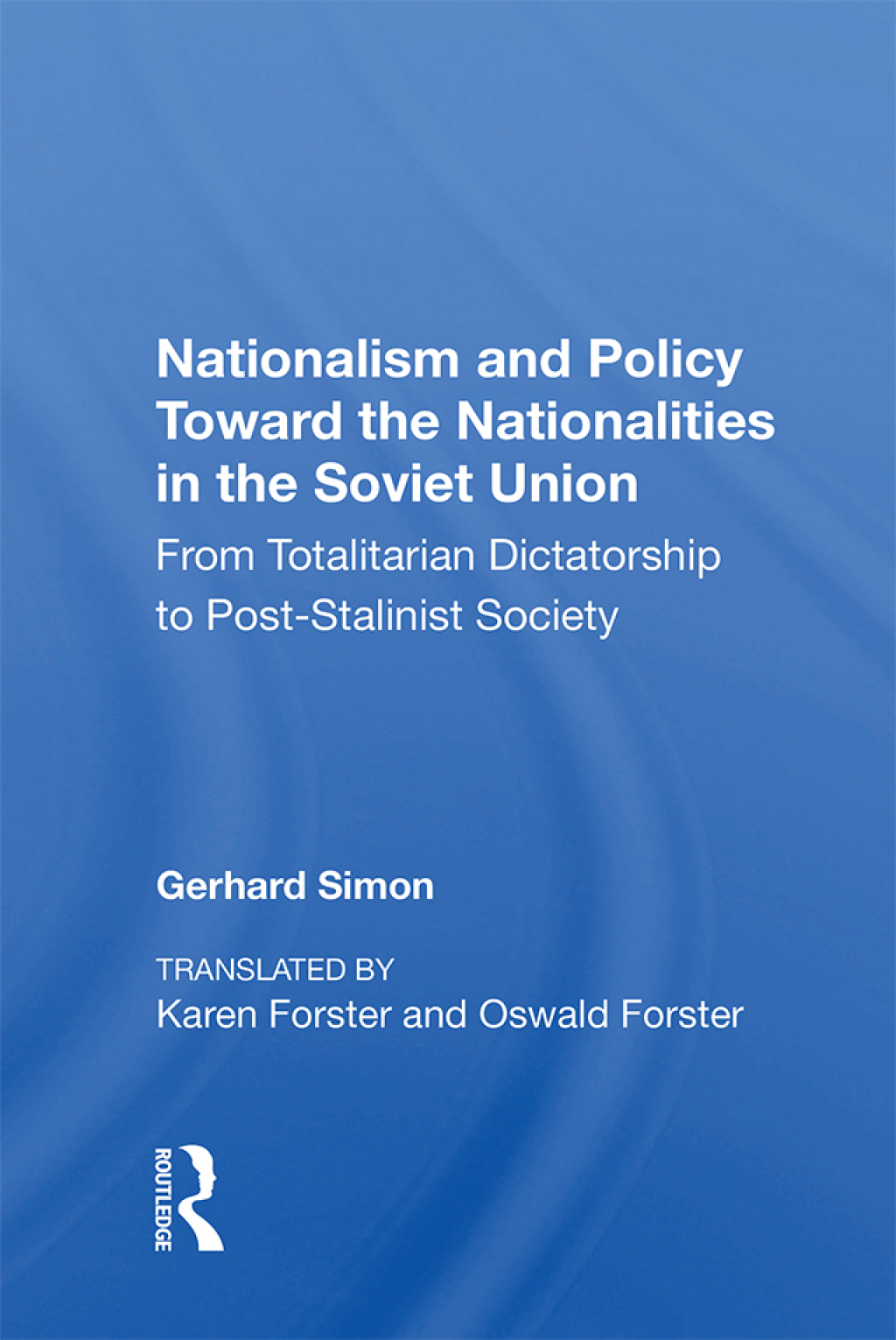 Nationalism And Policy Toward The Nationalities In The Soviet Union From Totalitarian Dictatorship To Post-stalinist Society 1st Edition â€“ PDF/EPUB Version Downloadable