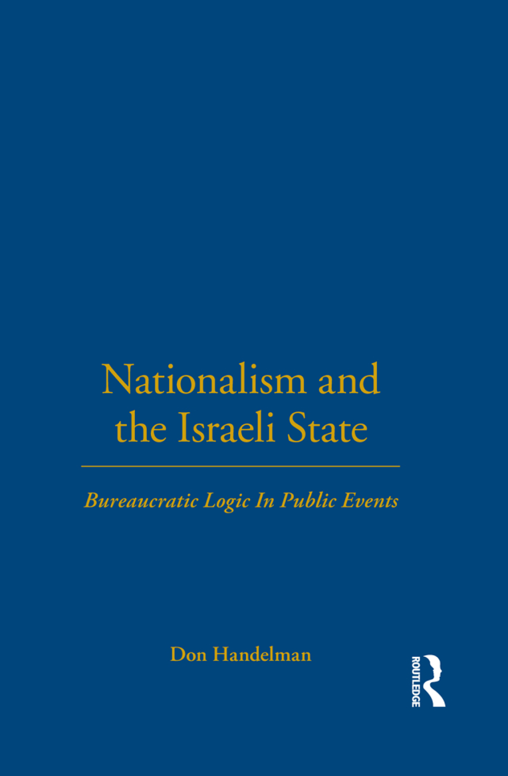 Nationalism and the Israeli State Bureaucratic Logic In Public Events 1st Edition â€“ PDF/EPUB Version Downloadable