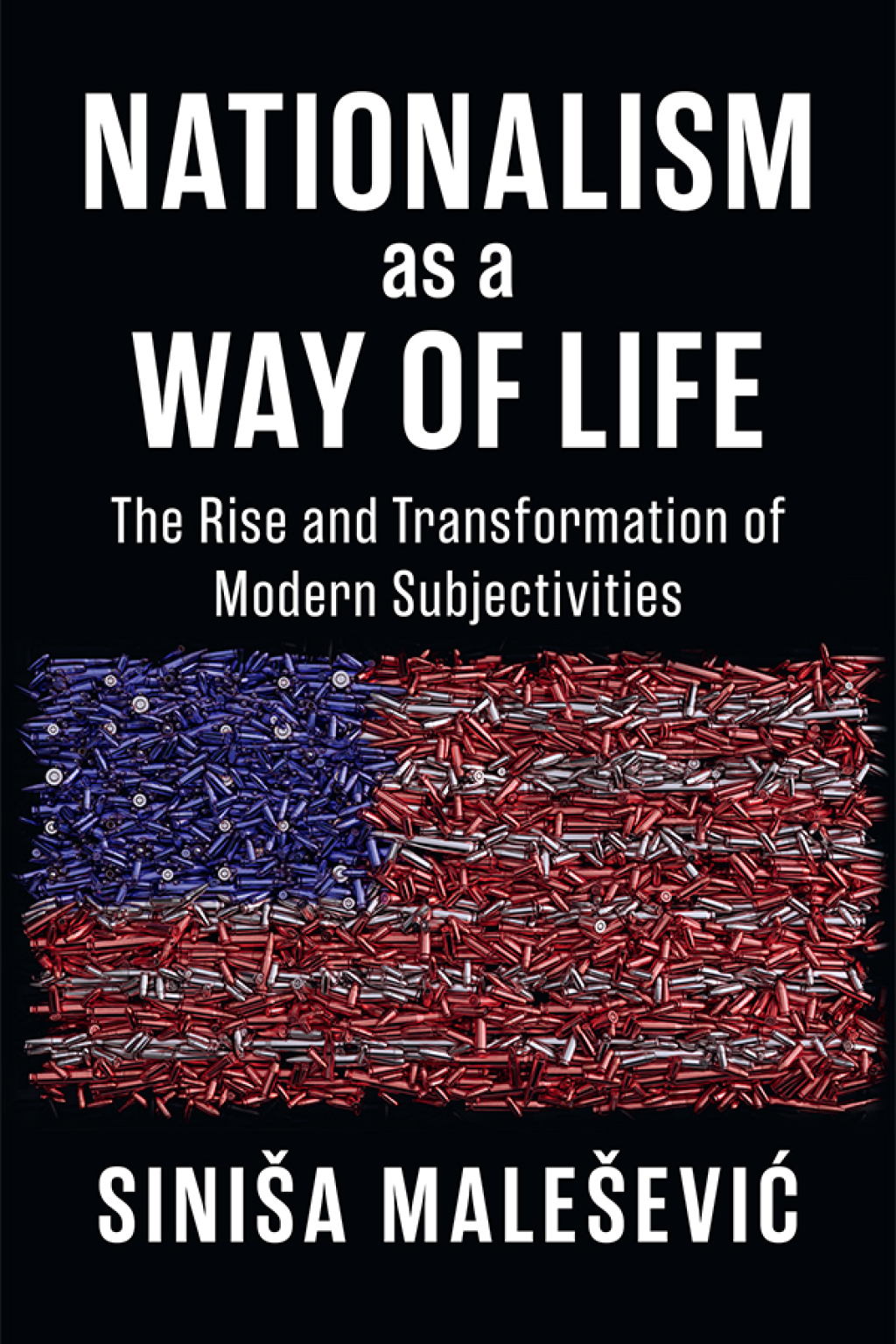 Nationalism as a Way of Life The Rise and Transformation of Modern Subjectivities  â€“ PDF/EPUB Version Downloadable
