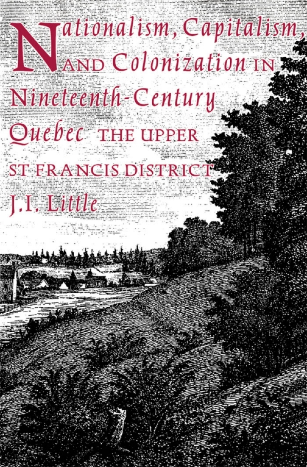 Nationalism, Capitalism, and Colonization in Nineteenth-Century Quebec The Upper St Francis District  â€“ PDF/EPUB Version Downloadable
