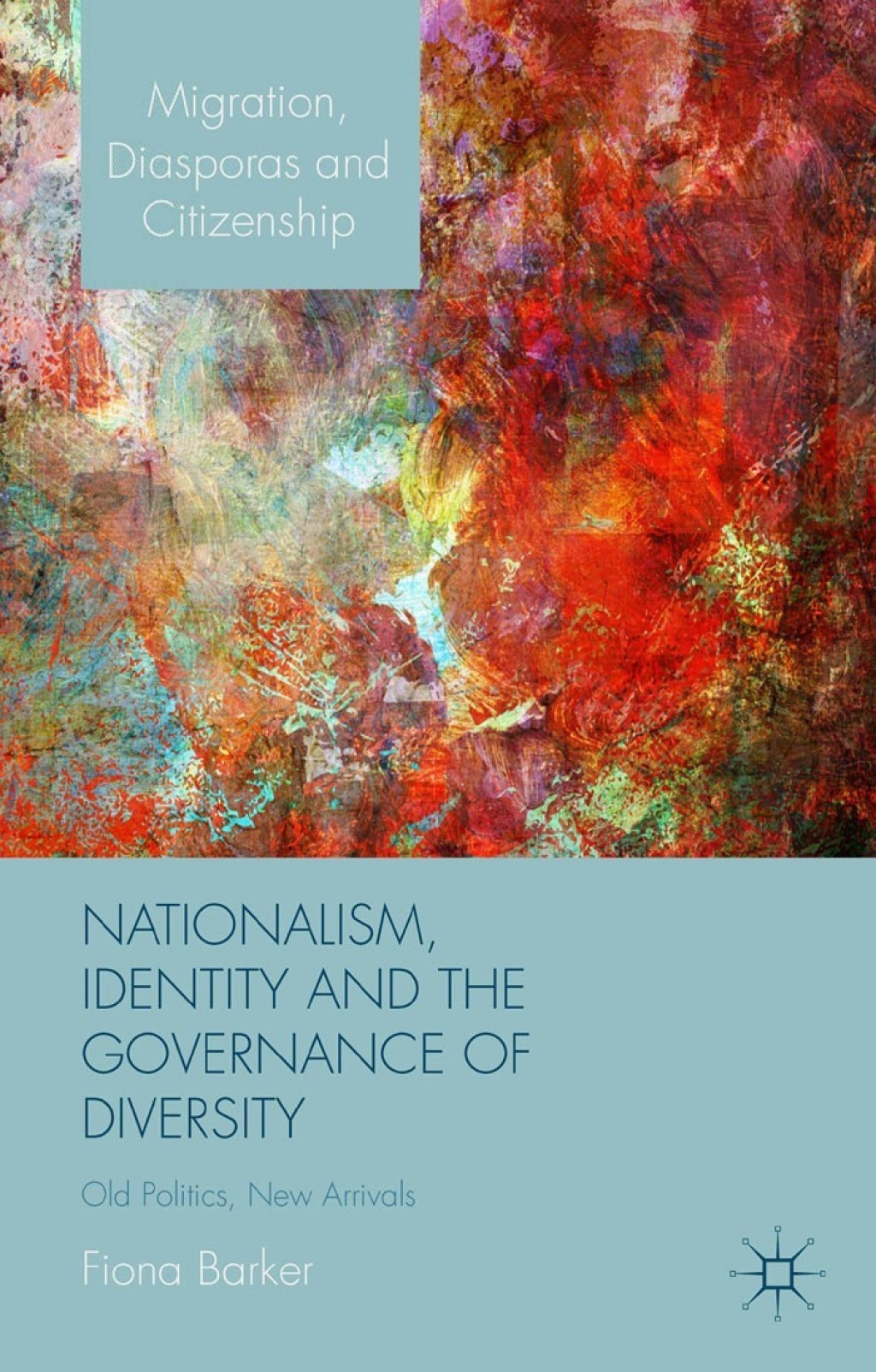 Nationalism, Identity and the Governance of Diversity Old Politics, New Arrivals  â€“ PDF/EPUB Version Downloadable