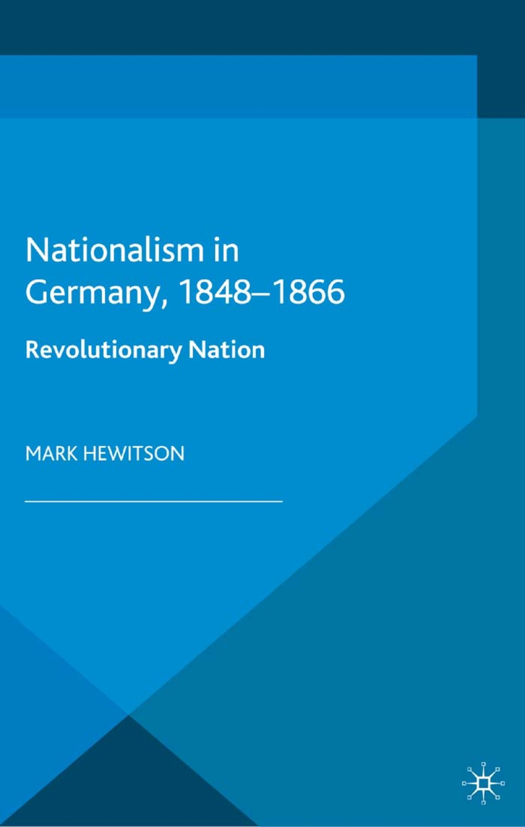 Nationalism in Germany, 1848-1866 Revolutionary Nation 1st Edition â€“ PDF/EPUB Version Downloadable