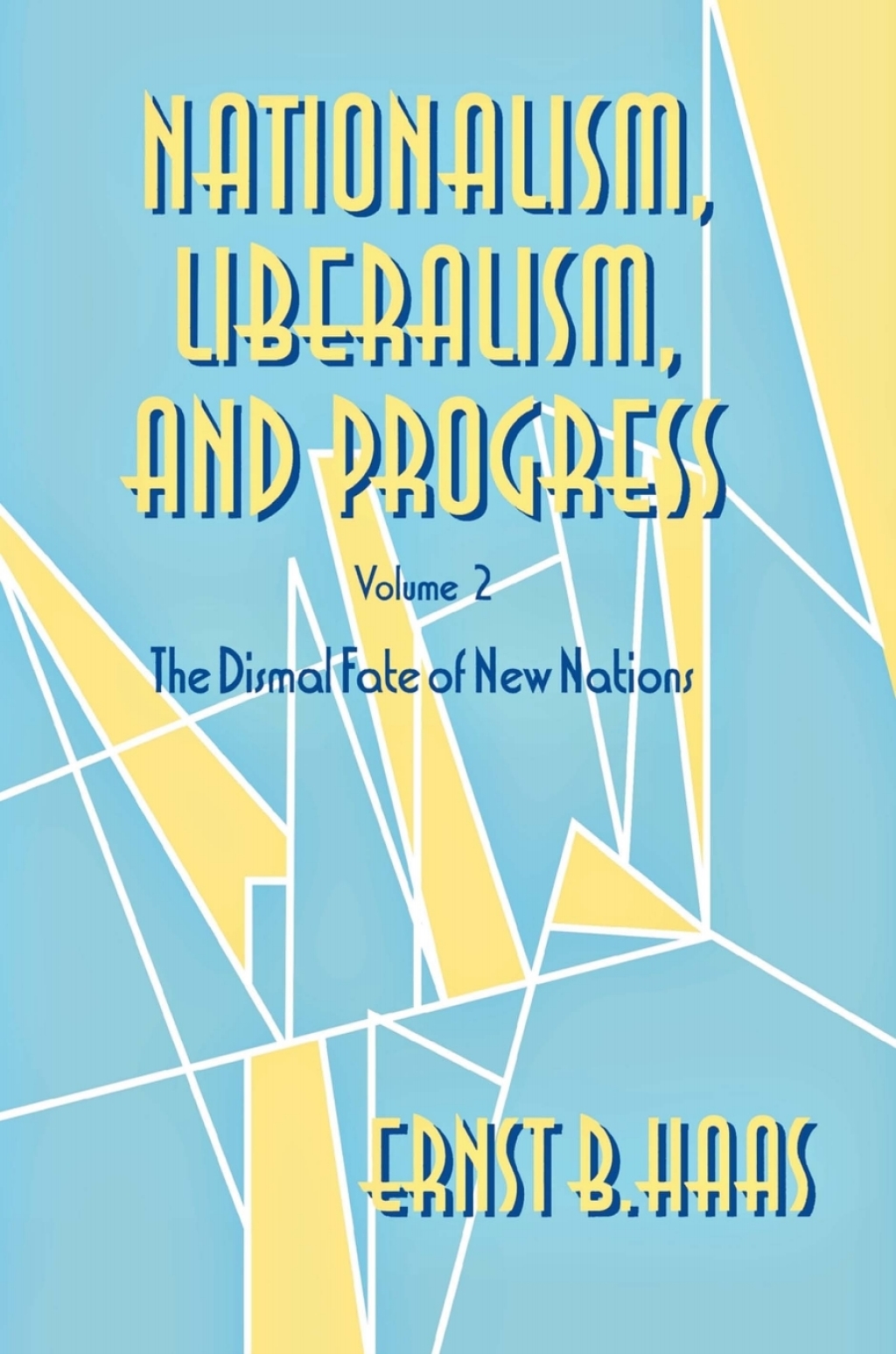 Nationalism, Liberalism, and Progress The Dismal Fate of New Nations  â€“ PDF/EPUB Version Downloadable