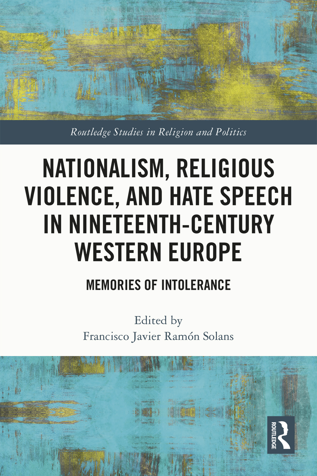 Nationalism, Religious Violence, and Hate Speech in Nineteenth-Century Western Europe Memories of Intolerance 1st Edition â€“ PDF/EPUB Version Downloadable