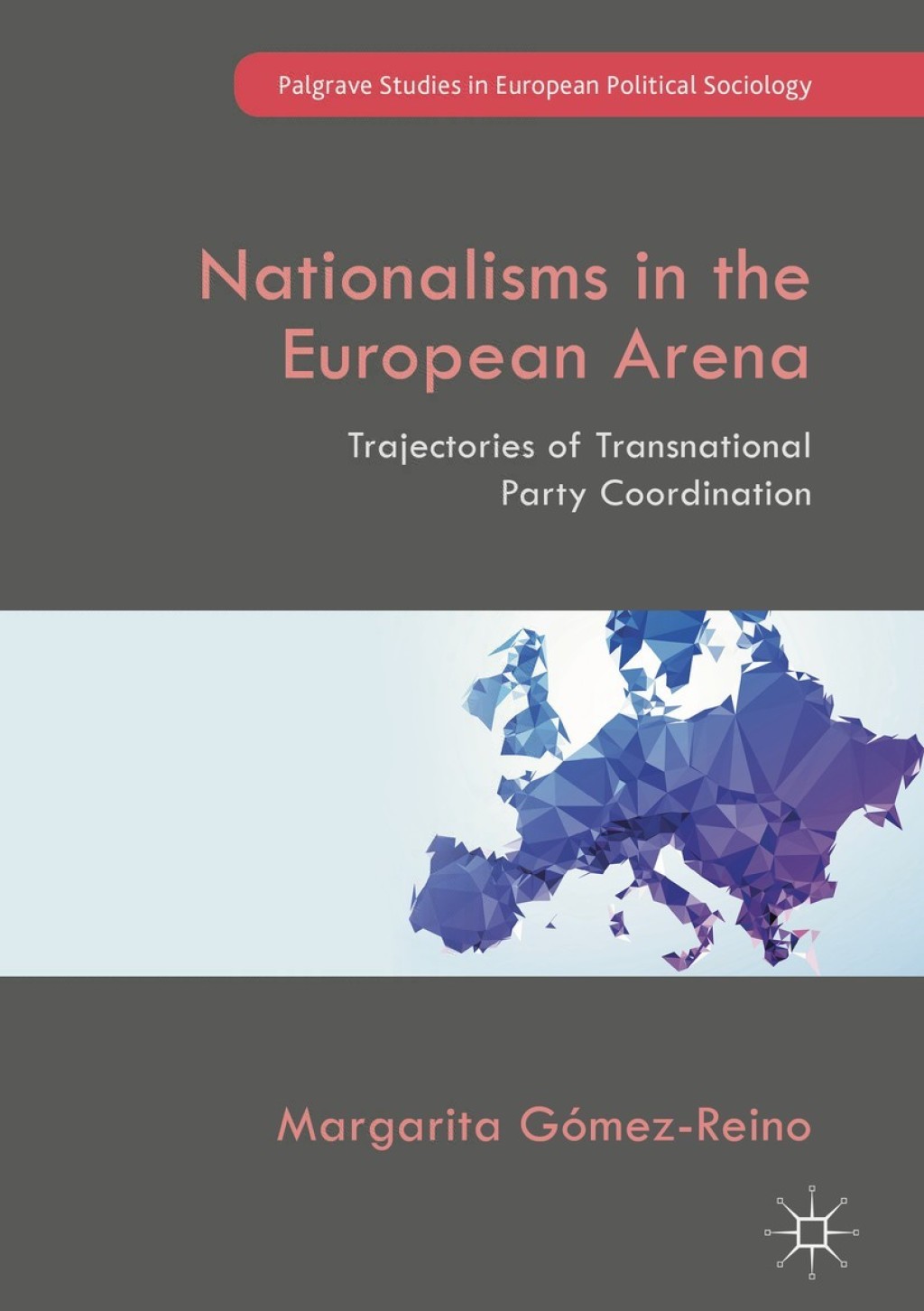 Nationalisms in the European Arena Trajectories of Transnational Party Coordination  â€“ PDF/EPUB Version Downloadable