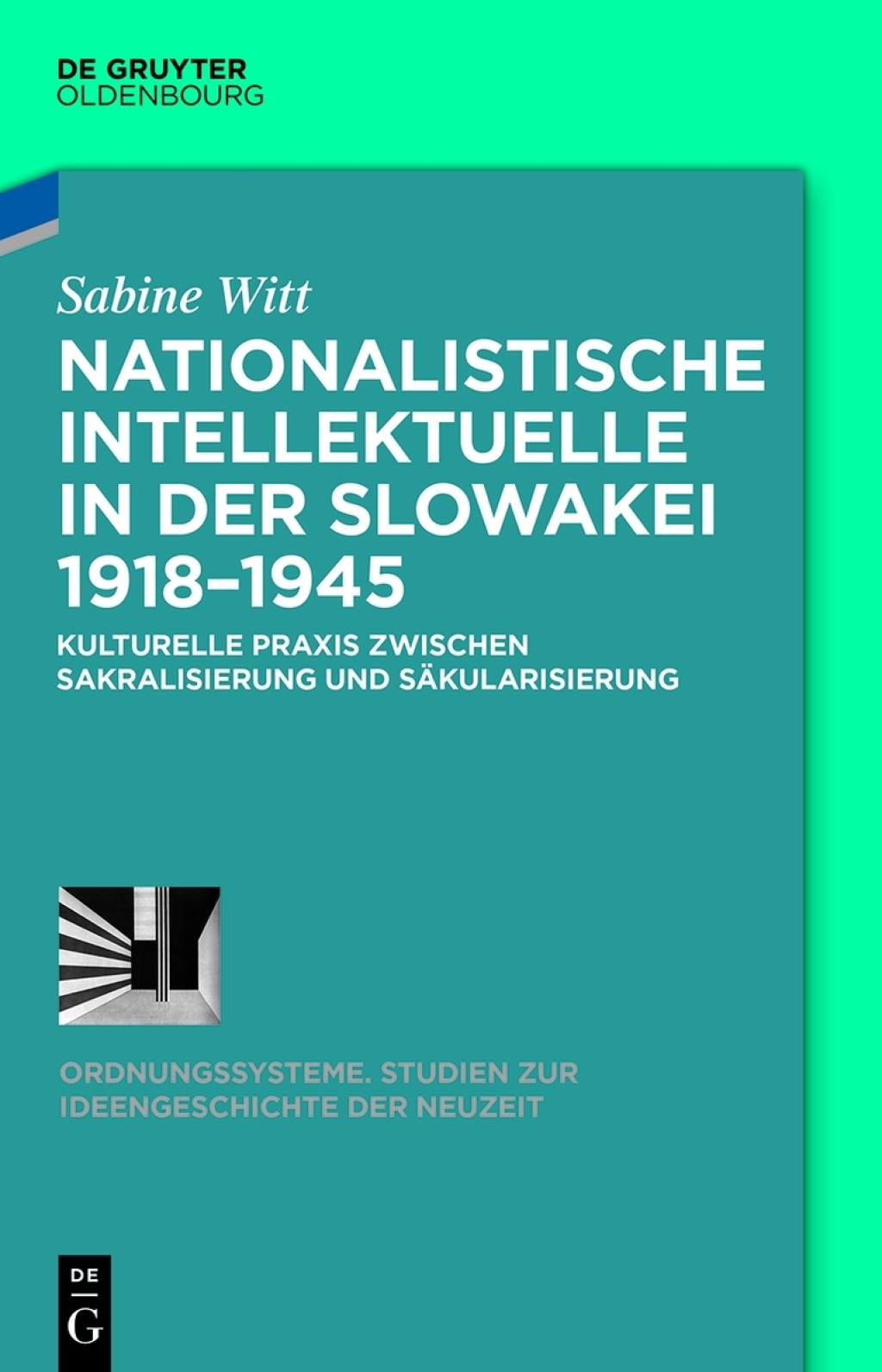 Nationalistische Intellektuelle in der Slowakei 1918-1945 Kulturelle Praxis zwischen Sakralisierung und SÃ¤kularisierung 1st Edition â€“ PDF/EPUB Version Downloadable