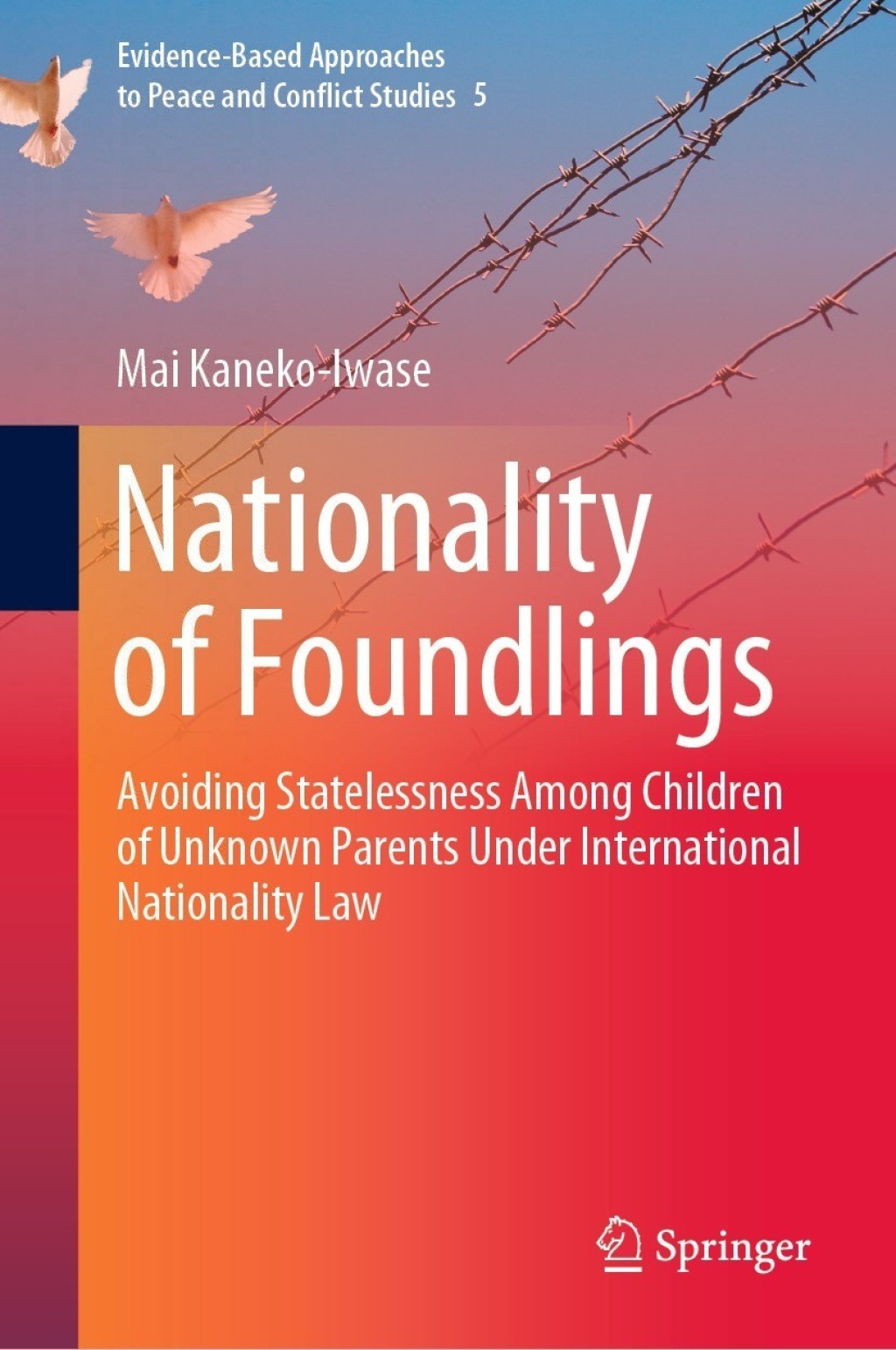 Nationality of Foundlings Avoiding Statelessness Among Children of Unknown Parents Under International Nationality Law  â€“ PDF/EPUB Version Downloadable