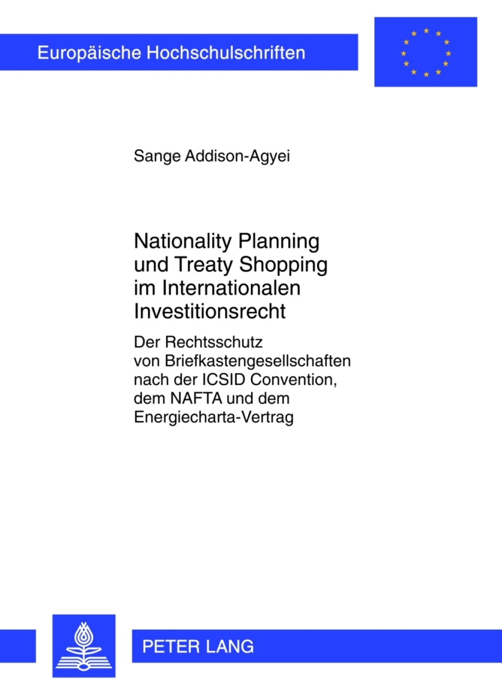 Nationality Planning und Treaty Shopping im Internationalen Investitionsrecht Der Rechtsschutz von Briefkastengesellschaften nach der ICSID Convention, dem NAFTA und dem Energiecharta-Vertrag 1st Edition â€“ PDF/EPUB Version Downloadable