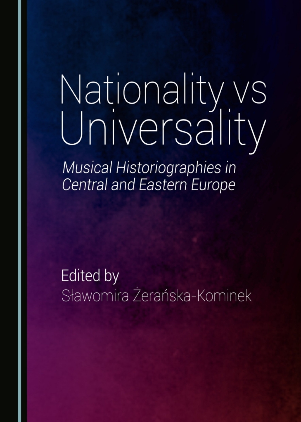 Nationality vs Universality Music Historiographies in Central and Eastern Europe 1st Edition â€“ PDF/EPUB Version Downloadable