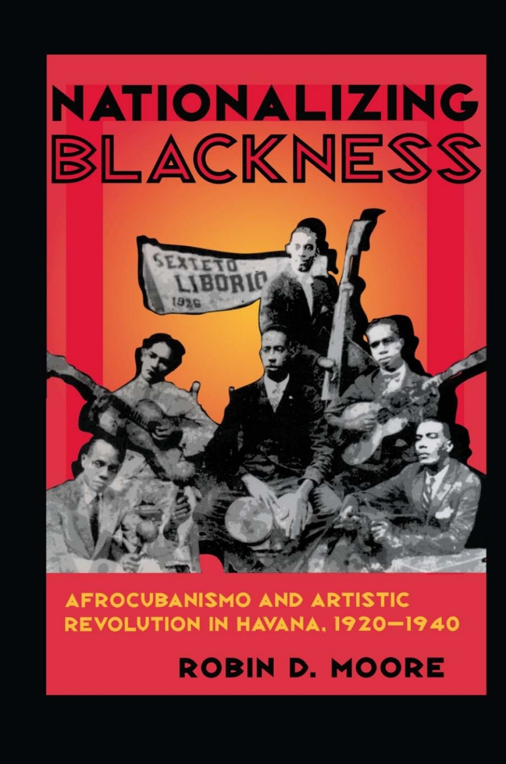 Nationalizing Blackness Afrocubanismo and Artistic Revolution in Havana, 1920â€“1940  â€“ PDF/EPUB Version Downloadable