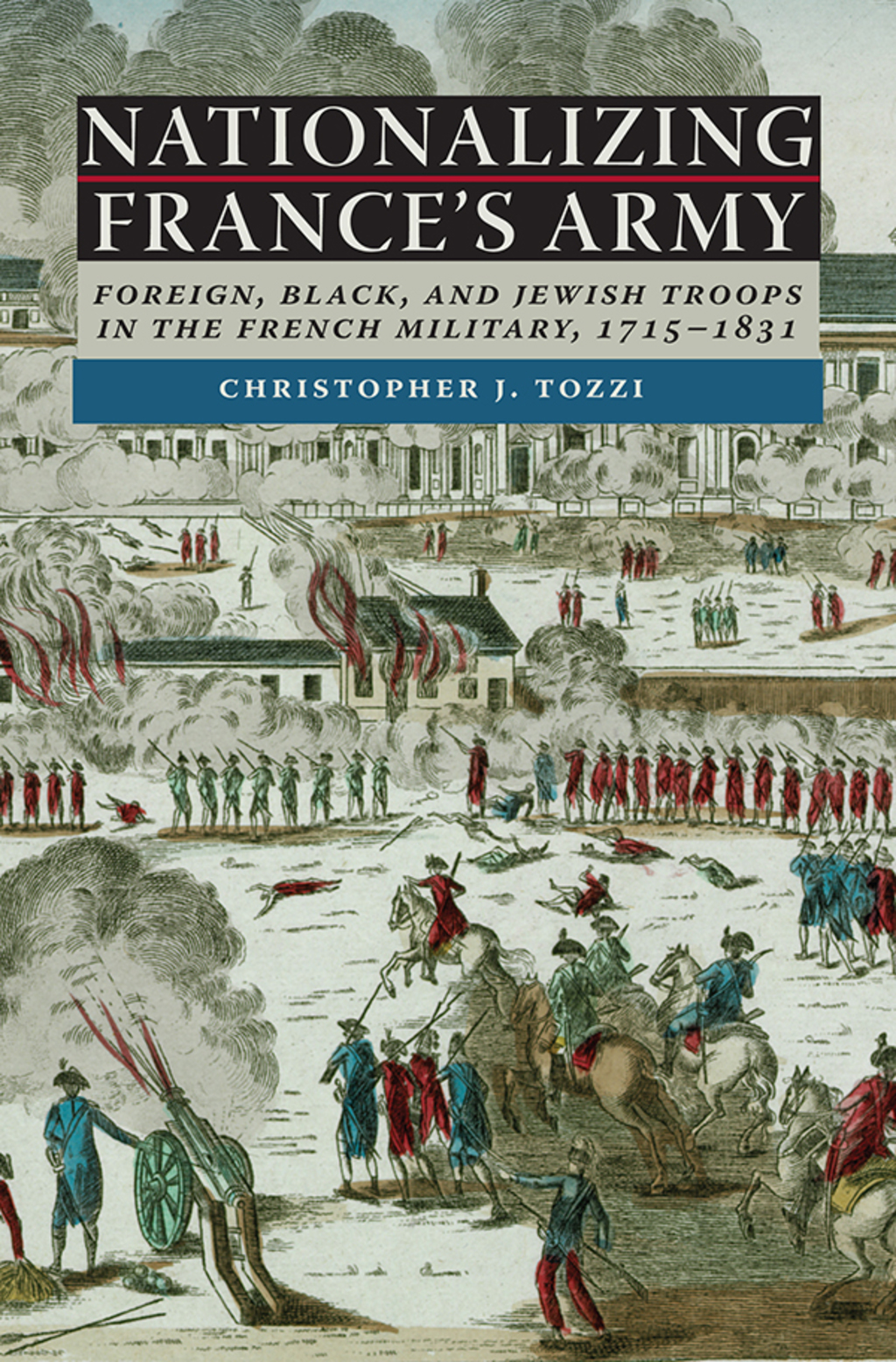 Nationalizing France's Army Foreign, Black, and Jewish Troops in the French Military, 1715-1831  â€“ PDF/EPUB Version Downloadable