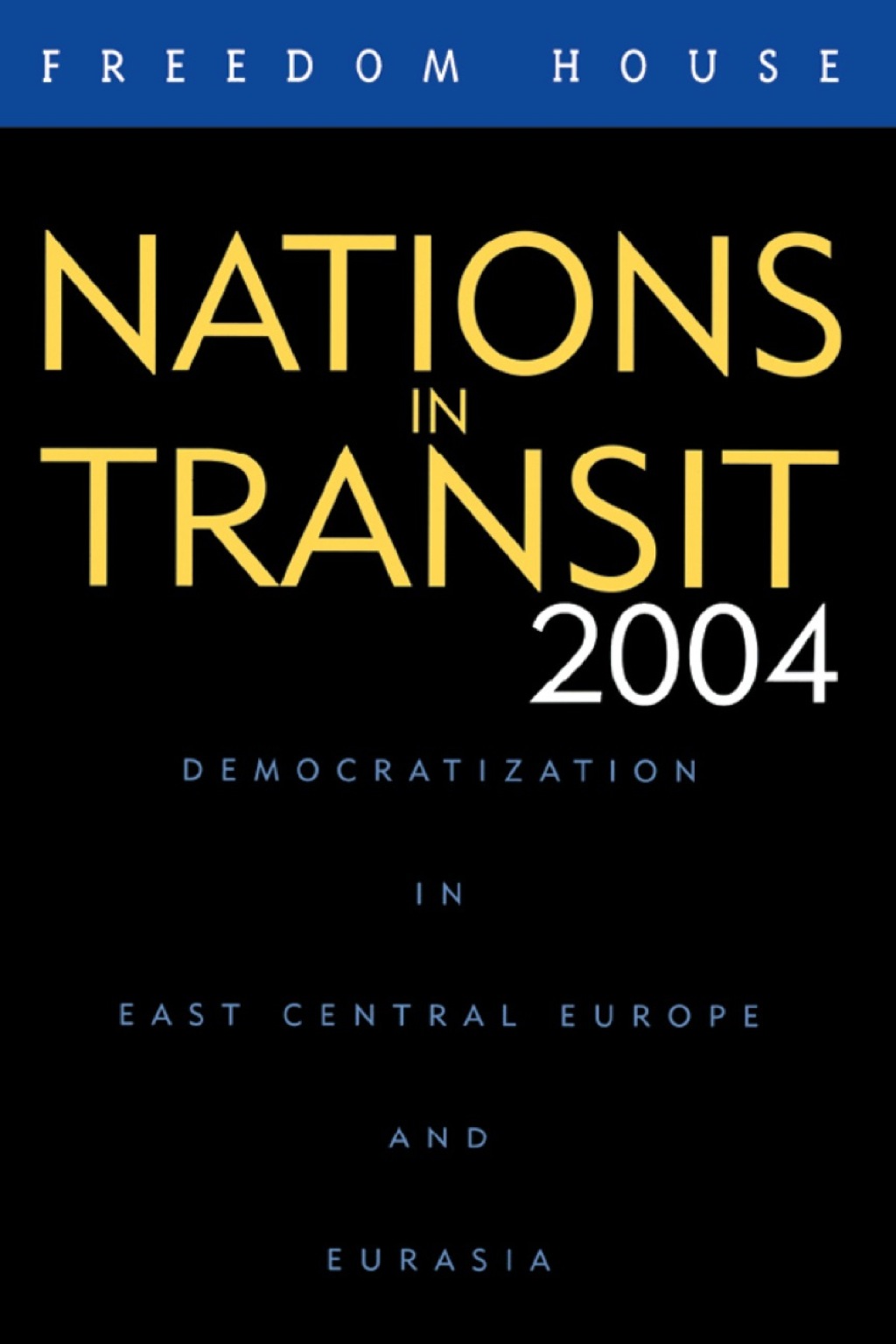 Nations in Transit 2004  â€“ PDF/EPUB Version Downloadable