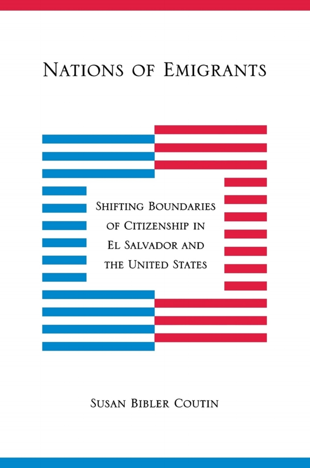Nations of Emigrants Shifting Boundaries of Citizenship in El Salvador and the United States  â€“ PDF/EPUB Version Downloadable