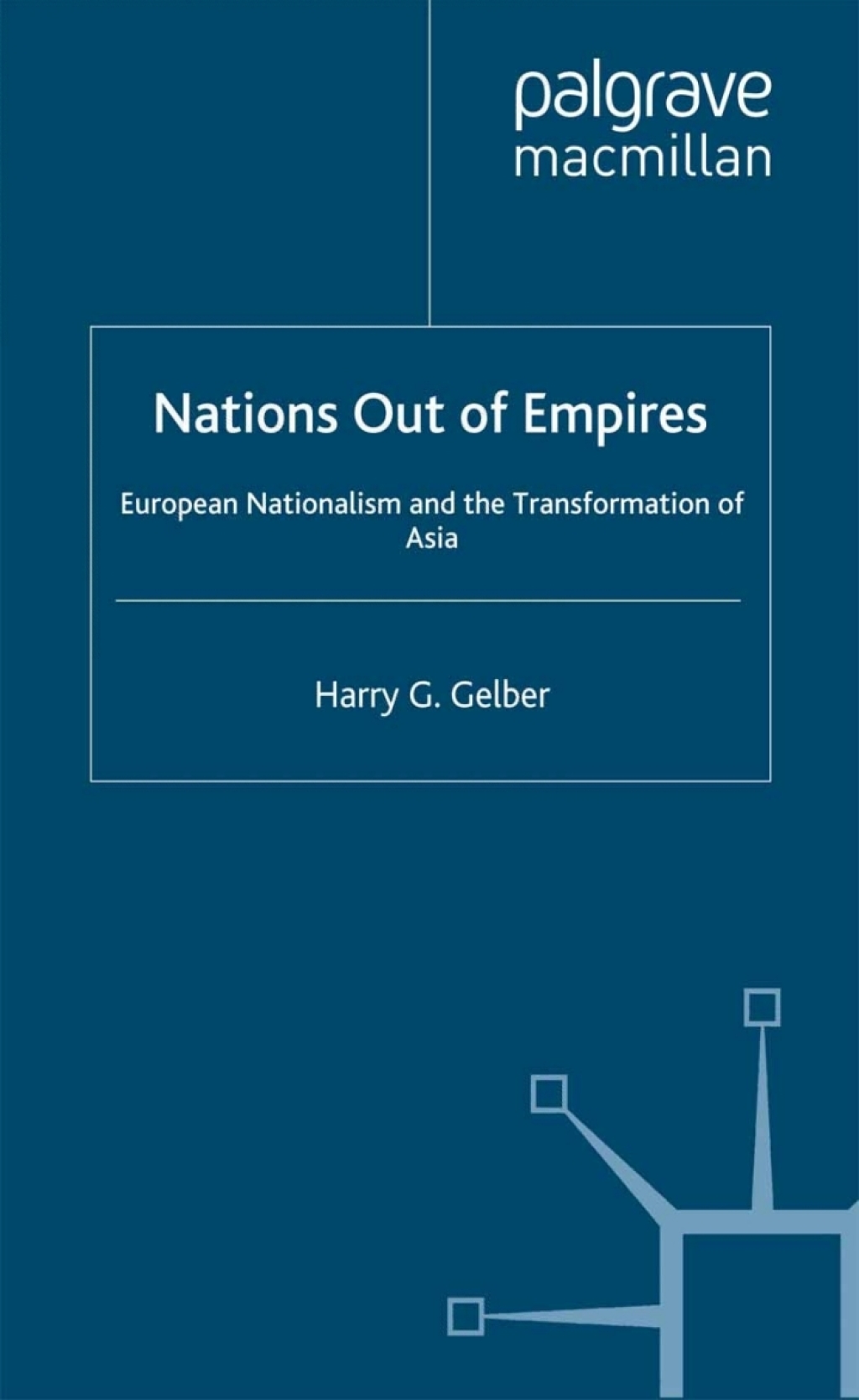 Nations Out of Empires European Nationalism and the Transformation of Asia  â€“ PDF/EPUB Version Downloadable