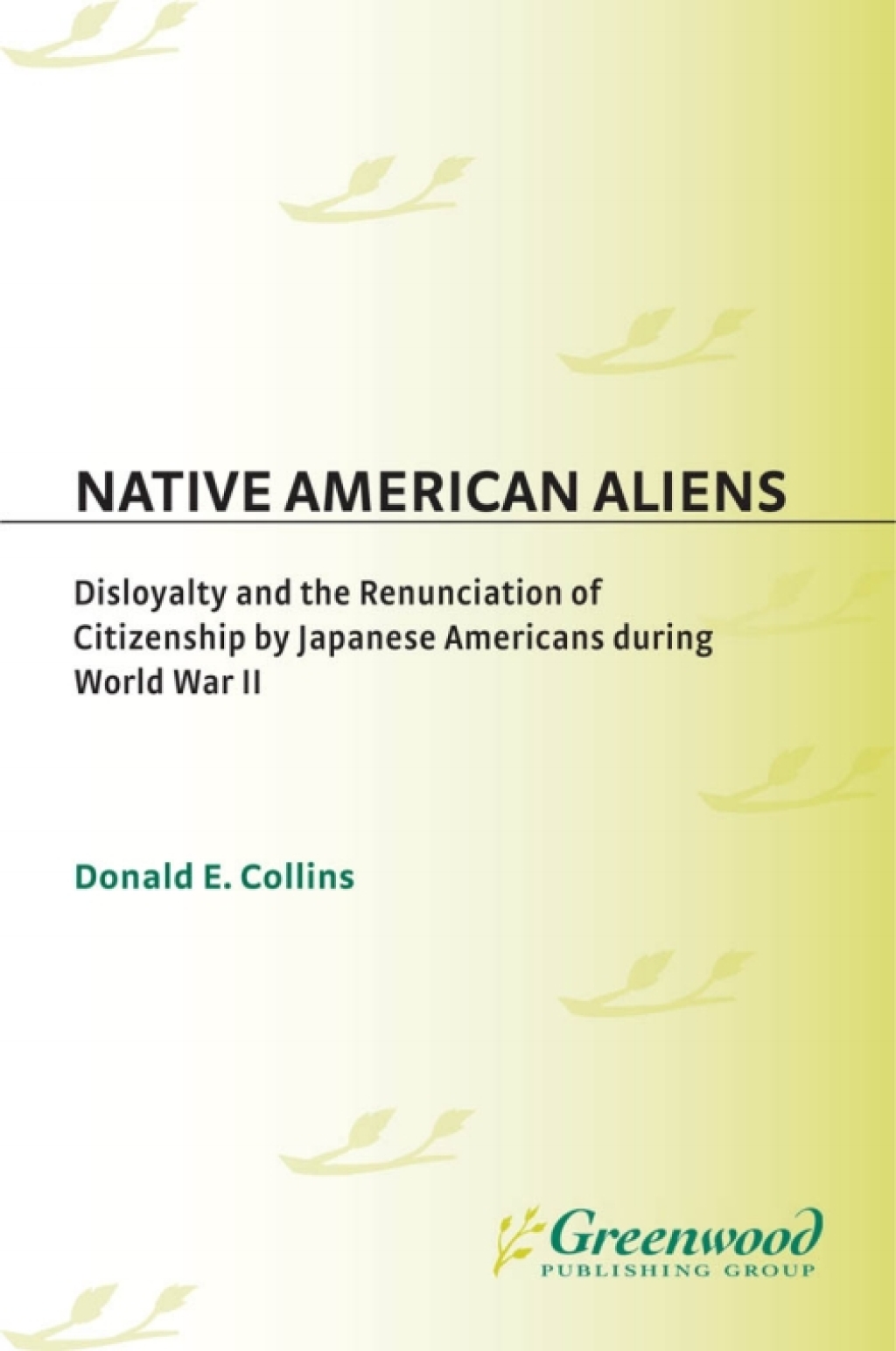 Native American Aliens Disloyalty and the Renunciation of Citizenship by Japanese Americans During World War II 1st Edition â€“ PDF/EPUB Version Downloadable
