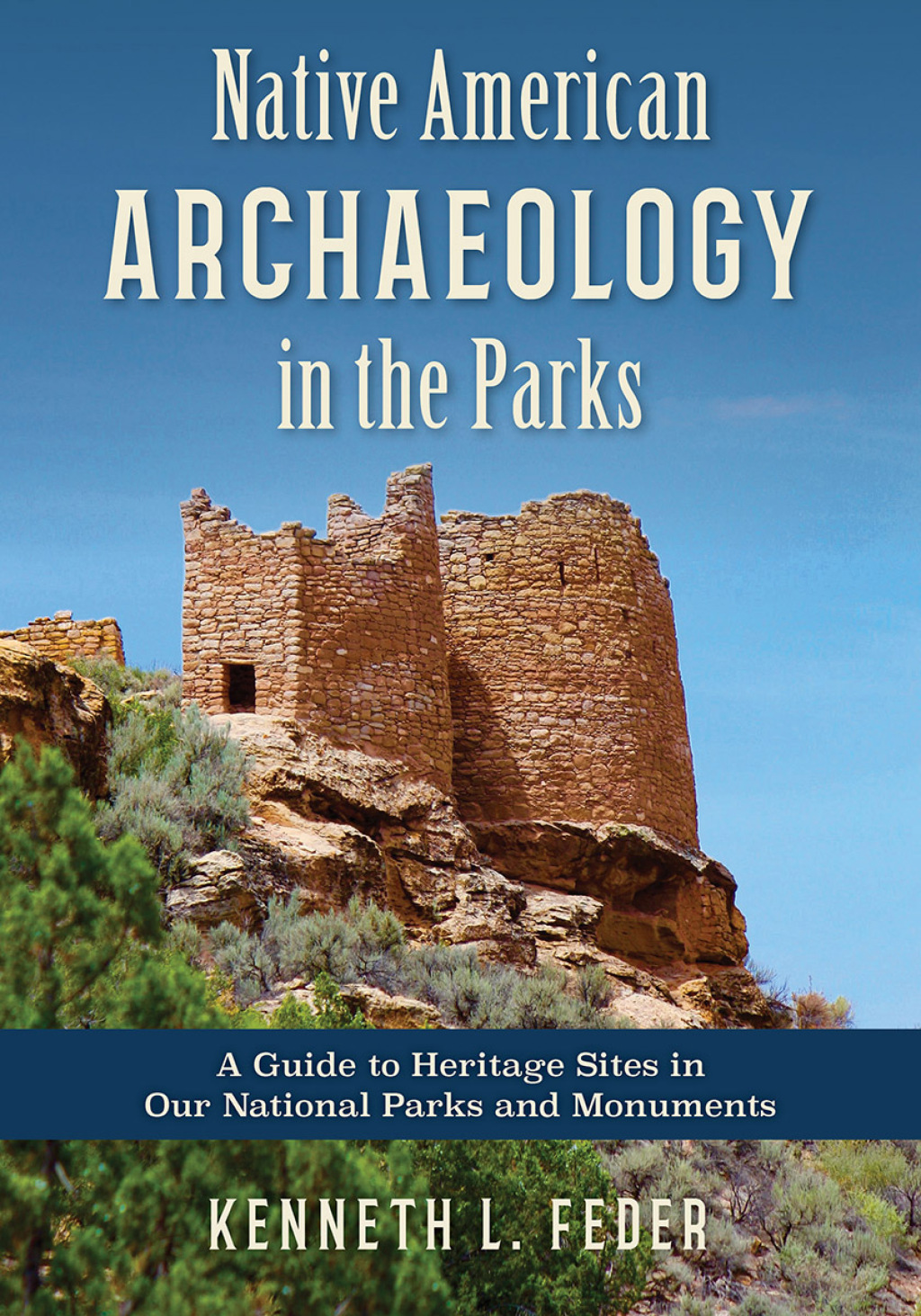 Native American Archaeology in the Parks A Guide to Heritage Sites in Our National Parks and Monuments 1st Edition â€“ PDF/EPUB Version Downloadable