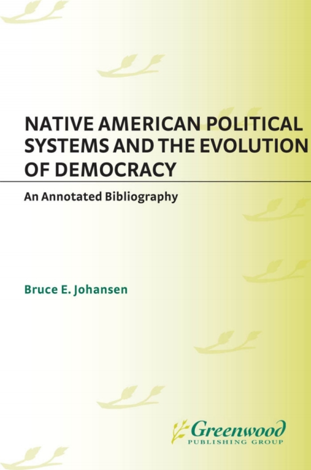 Native American Political Systems and the Evolution of Democracy An Annotated Bibliography 1st Edition â€“ PDF/EPUB Version Downloadable