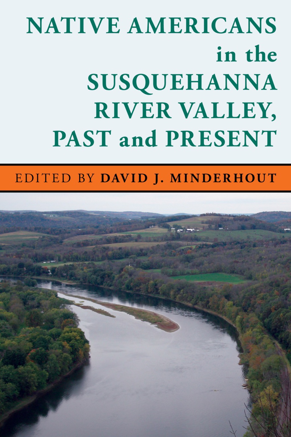 Native Americans in the Susquehanna River Valley, Past and Present 1st Edition â€“ PDF/EPUB Version Downloadable