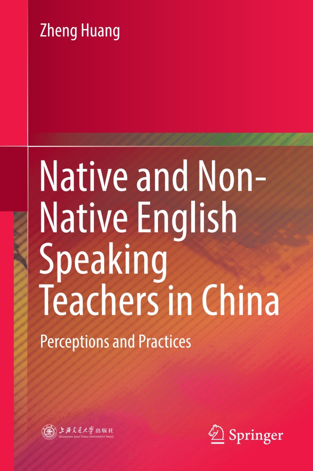 Native and Non-Native English Speaking Teachers in China Perceptions and Practices  â€“ PDF/EPUB Version Downloadable