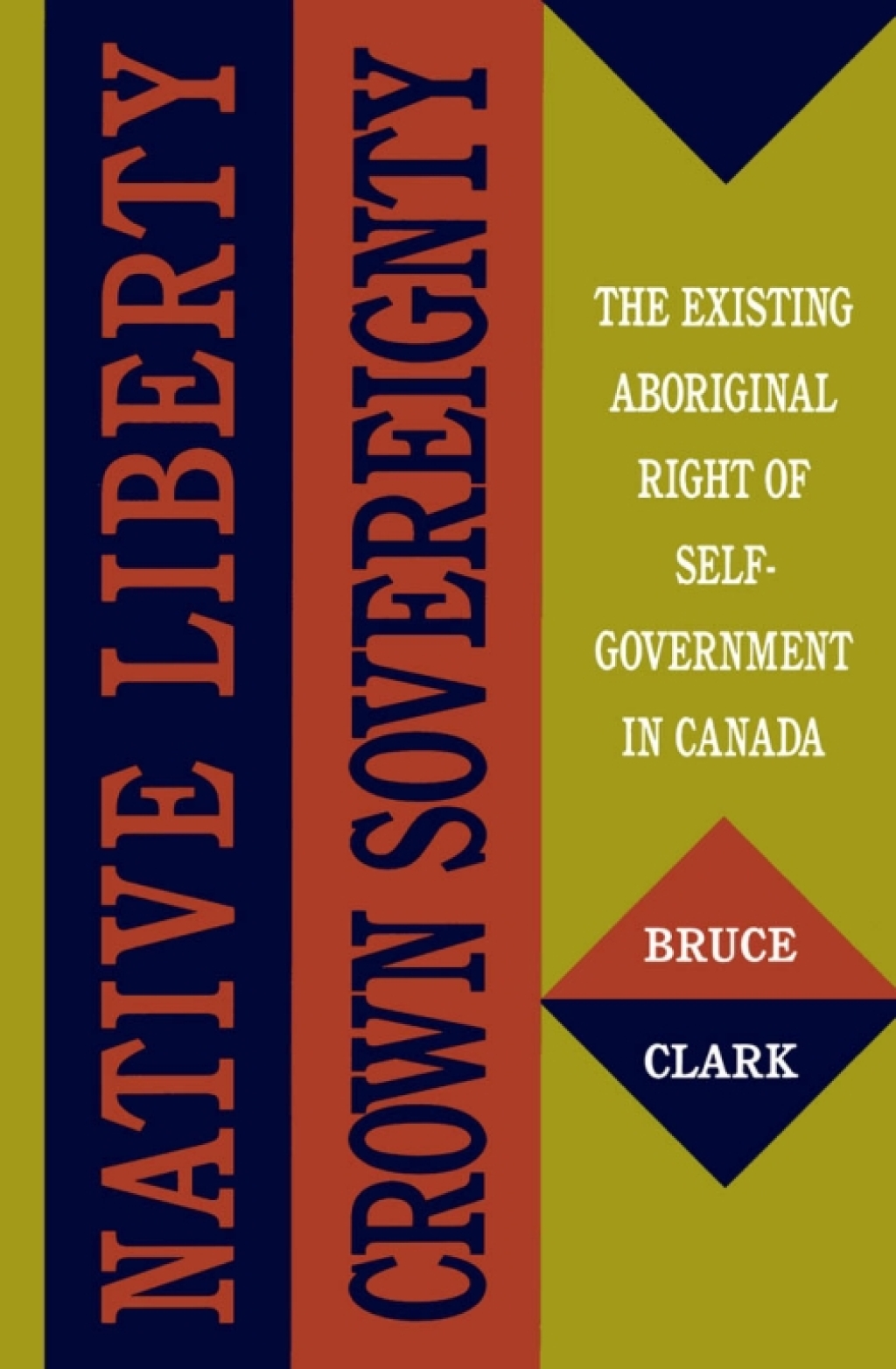 Native Liberty, Crown Sovereignty The Existing Aboriginal Right of Self-Government in Canada  â€“ PDF/EPUB Version Downloadable