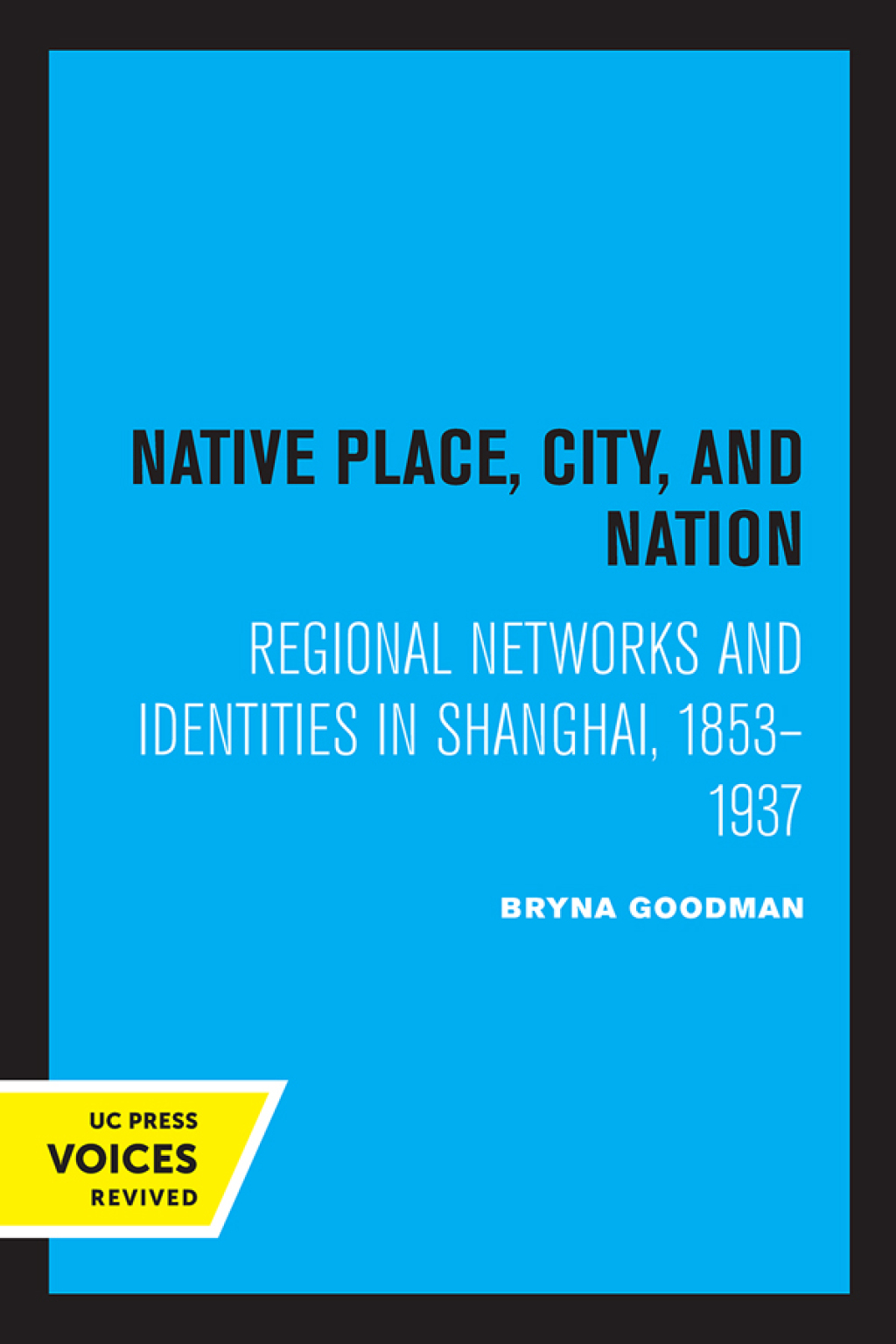 Native Place, City, and Nation Regional Networks and Identities in Shanghai, 1853â€“1937 1st Edition â€“ PDF/EPUB Version Downloadable