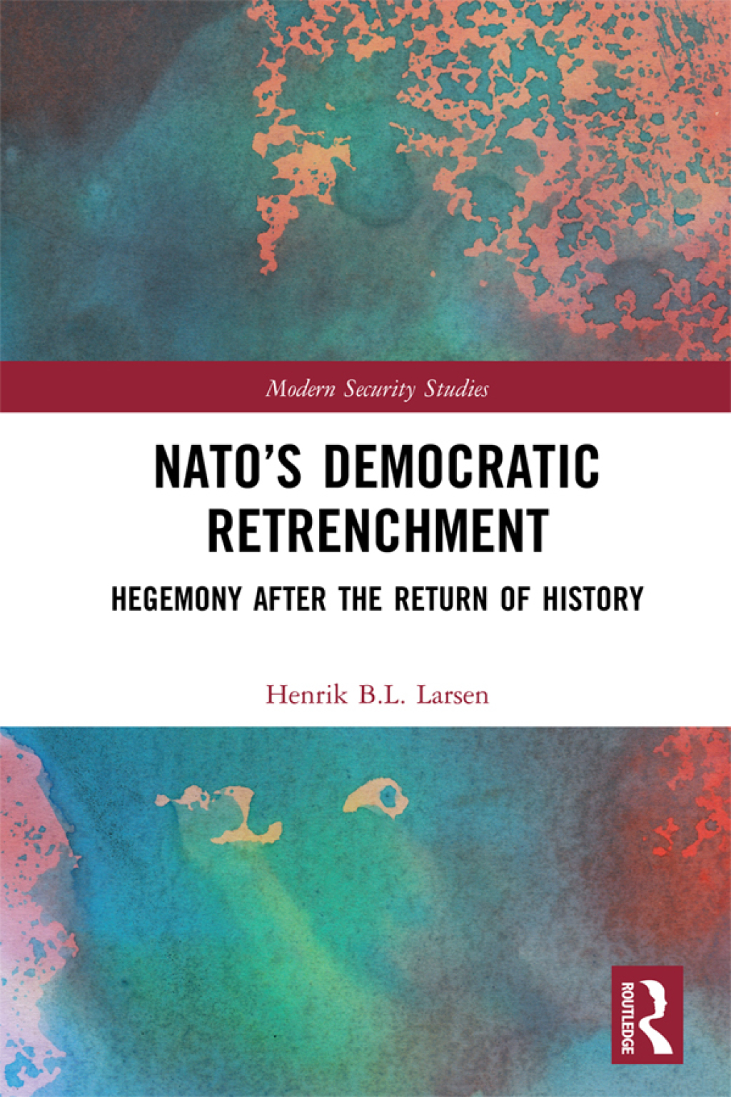 NATOâ€™s Democratic Retrenchment Hegemony After the Return of History 1st Edition â€“ PDF/EPUB Version Downloadable