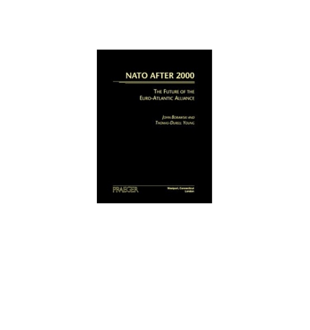NATO After 2000 The Future of the Euro-Atlantic Alliance 1st Edition â€“ PDF/EPUB Version Downloadable