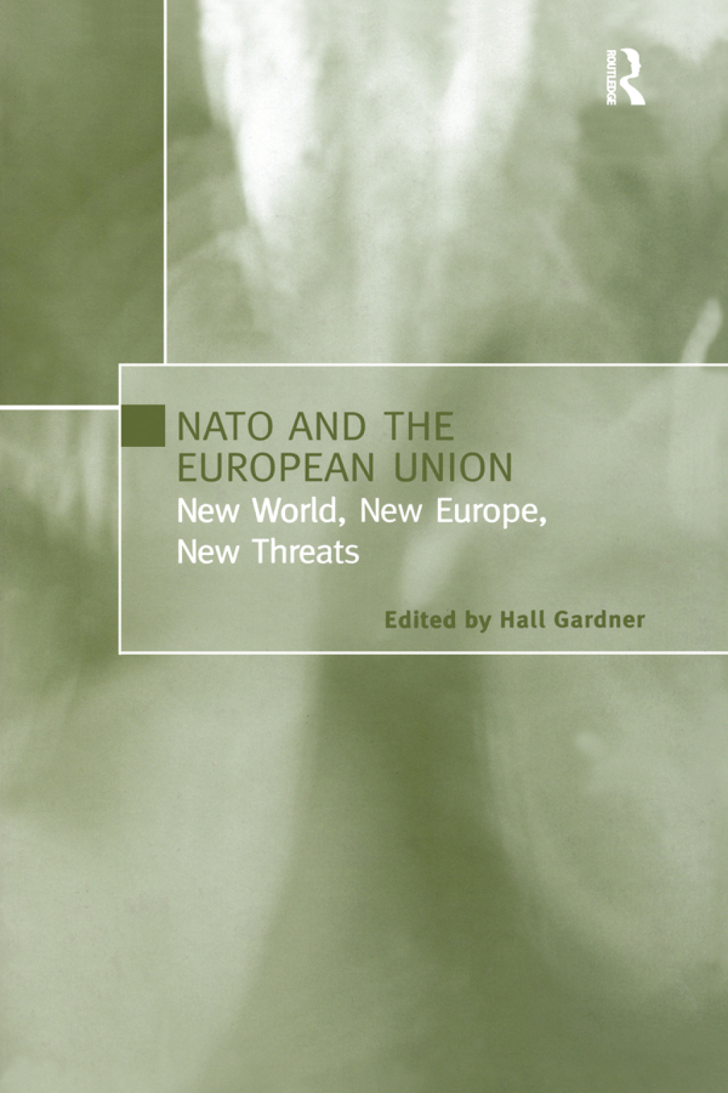 NATO and the European Union New World, New Europe, New Threats 1st Edition â€“ PDF/EPUB Version Downloadable