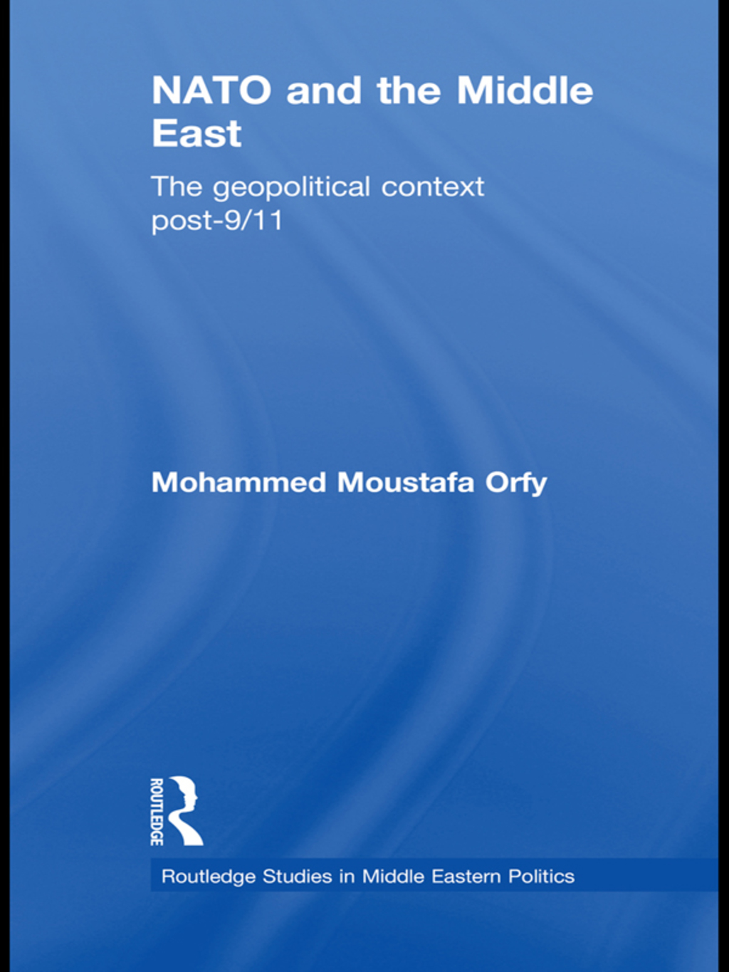 NATO and the Middle East The Geopolitical Context Post-9/11 1st Edition â€“ PDF/EPUB Version Downloadable
