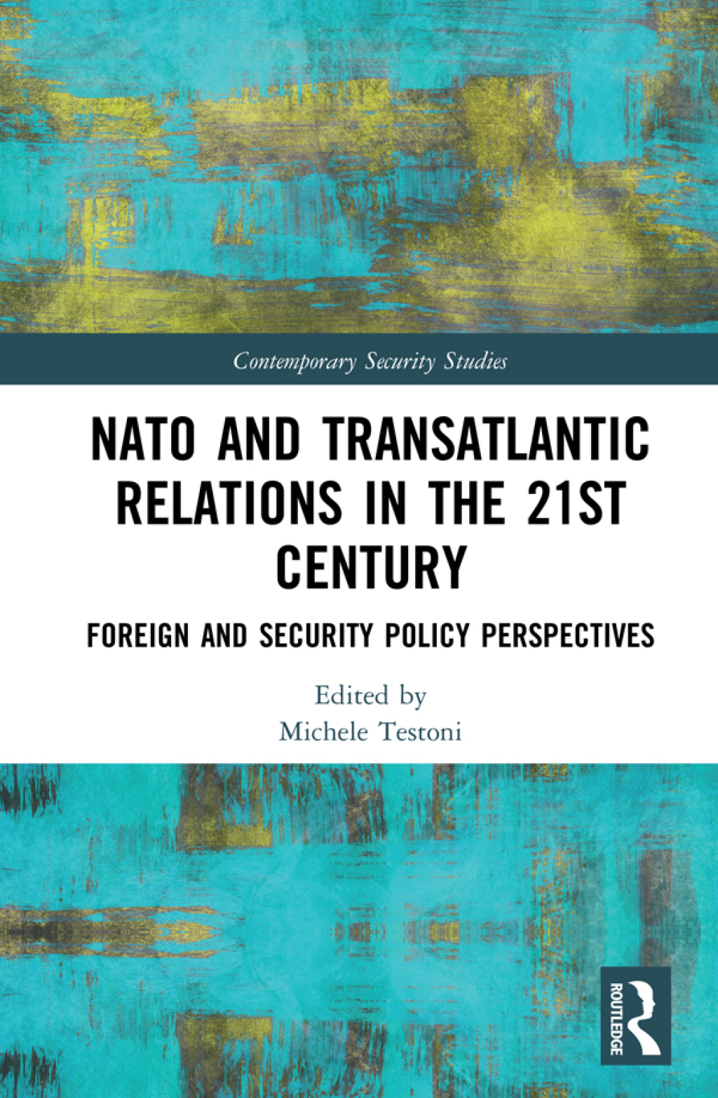 NATO and Transatlantic Relations in the 21st Century Foreign and Security Policy Perspectives 1st Edition â€“ PDF/EPUB Version Downloadable