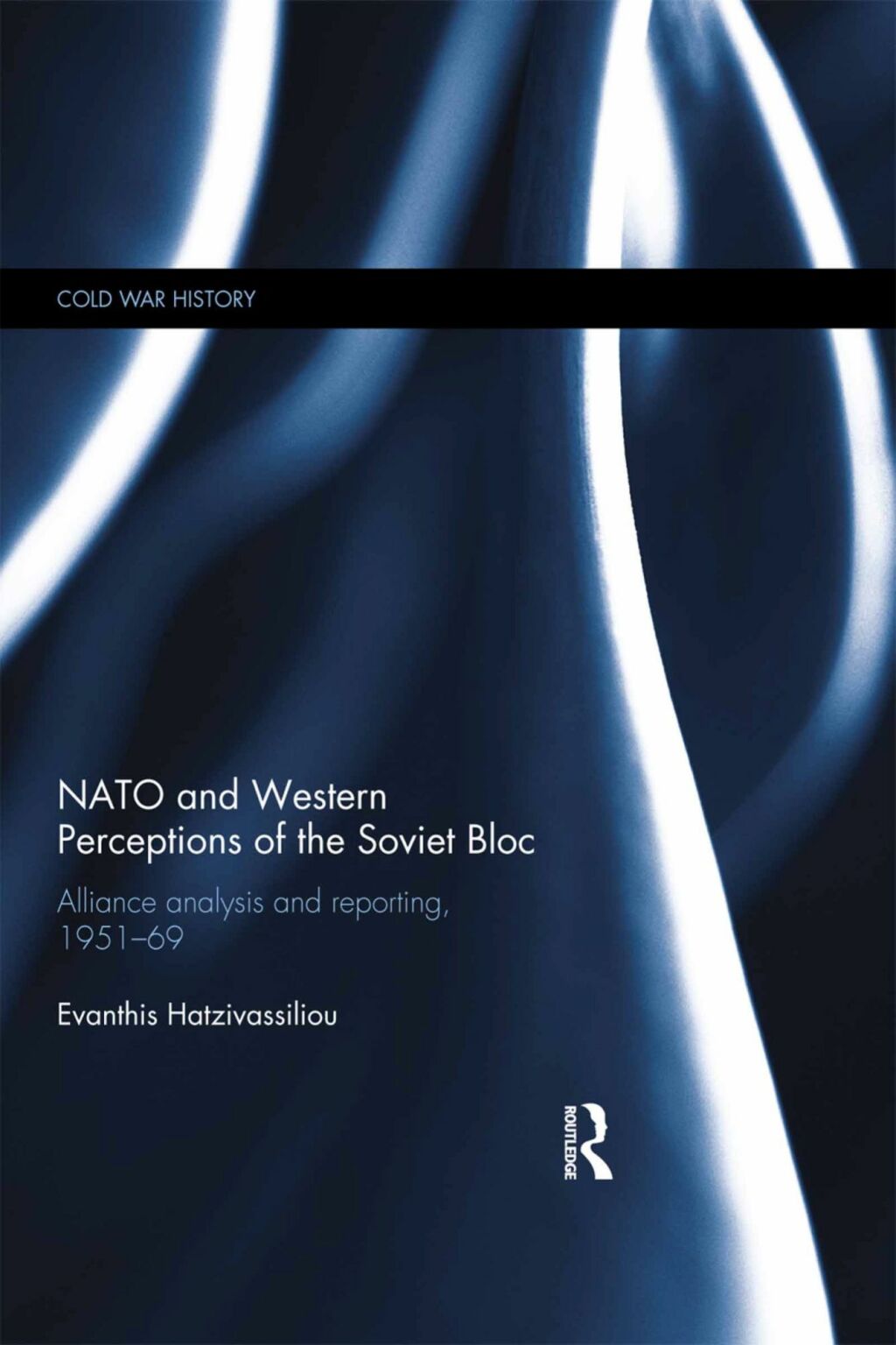 NATO and Western Perceptions of the Soviet Bloc Alliance Analysis and Reporting, 1951-69 1st Edition â€“ PDF/EPUB Version Downloadable
