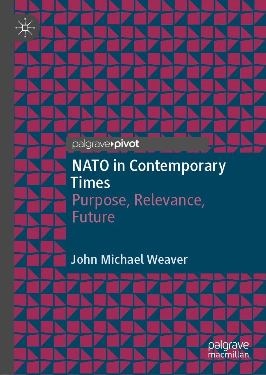 NATO in Contemporary Times Purpose, Relevance, Future  â€“ PDF/EPUB Version Downloadable
