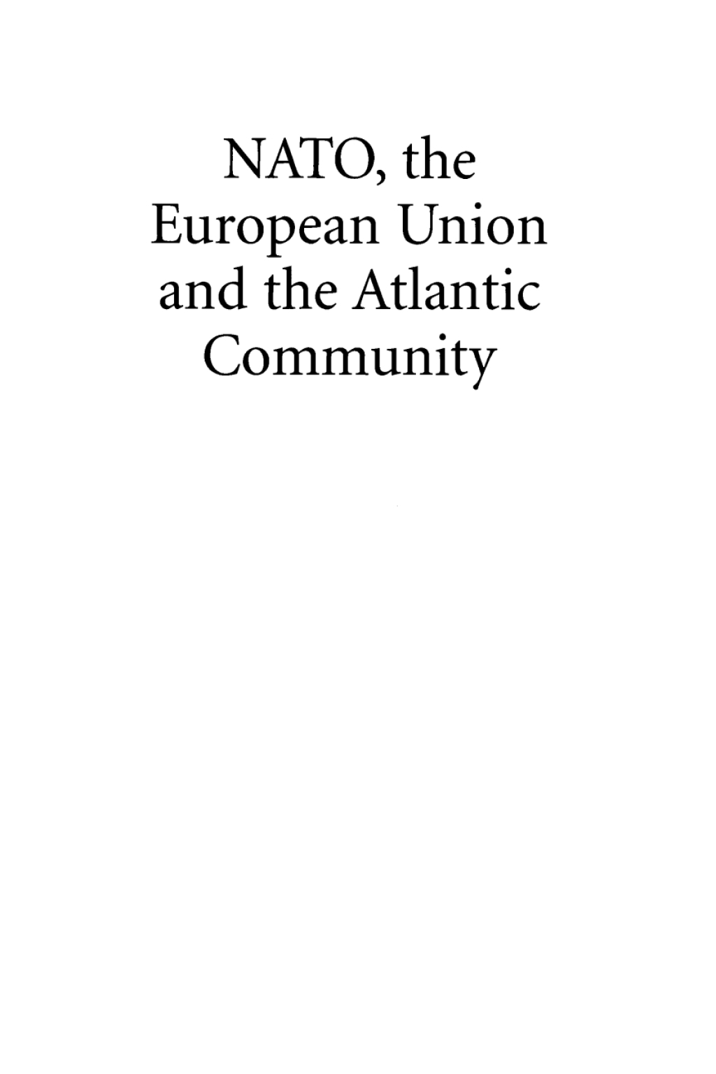 NATO, the European Union, and the Atlantic Community The Transatlantic Bargain Challenged 2nd Edition â€“ PDF/EPUB Version Downloadable