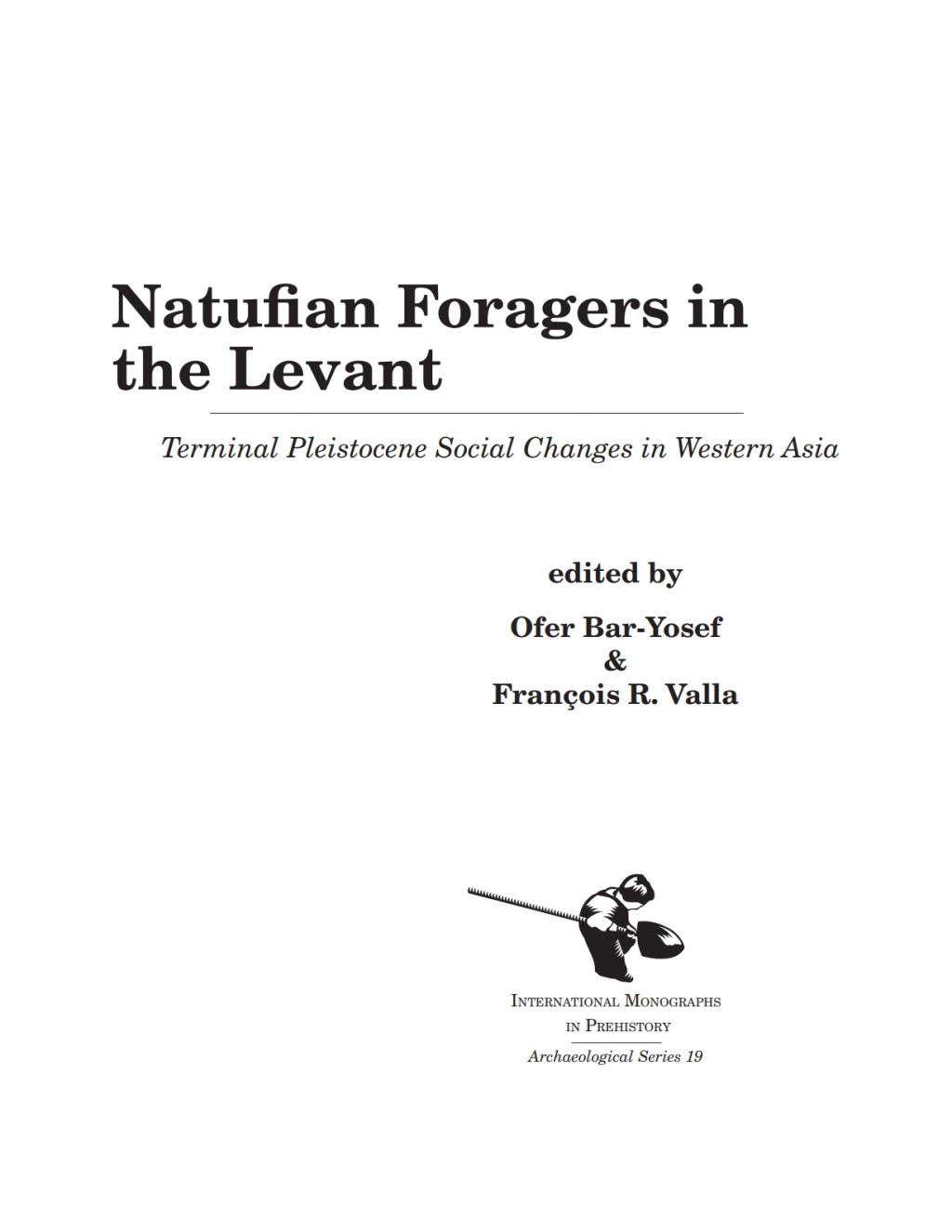 Natufian Foragers in the Levant Terminal Pleistocene Social Changes in Western Asia 1st Edition â€“ PDF/EPUB Version Downloadable