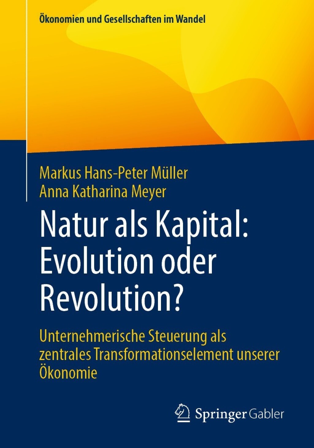Natur als Kapital: Evolution oder Revolution? Unternehmerische Steuerung als zentrales Transformationselement unserer Ã–konomie  â€“ PDF/EPUB Version Downloadable