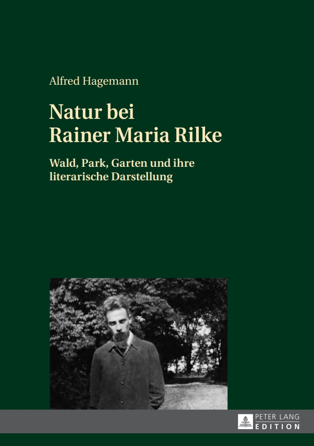 Natur bei Rainer Maria Rilke Wald, Park, Garten und ihre literarische Darstellung 1st Edition â€“ PDF/EPUB Version Downloadable