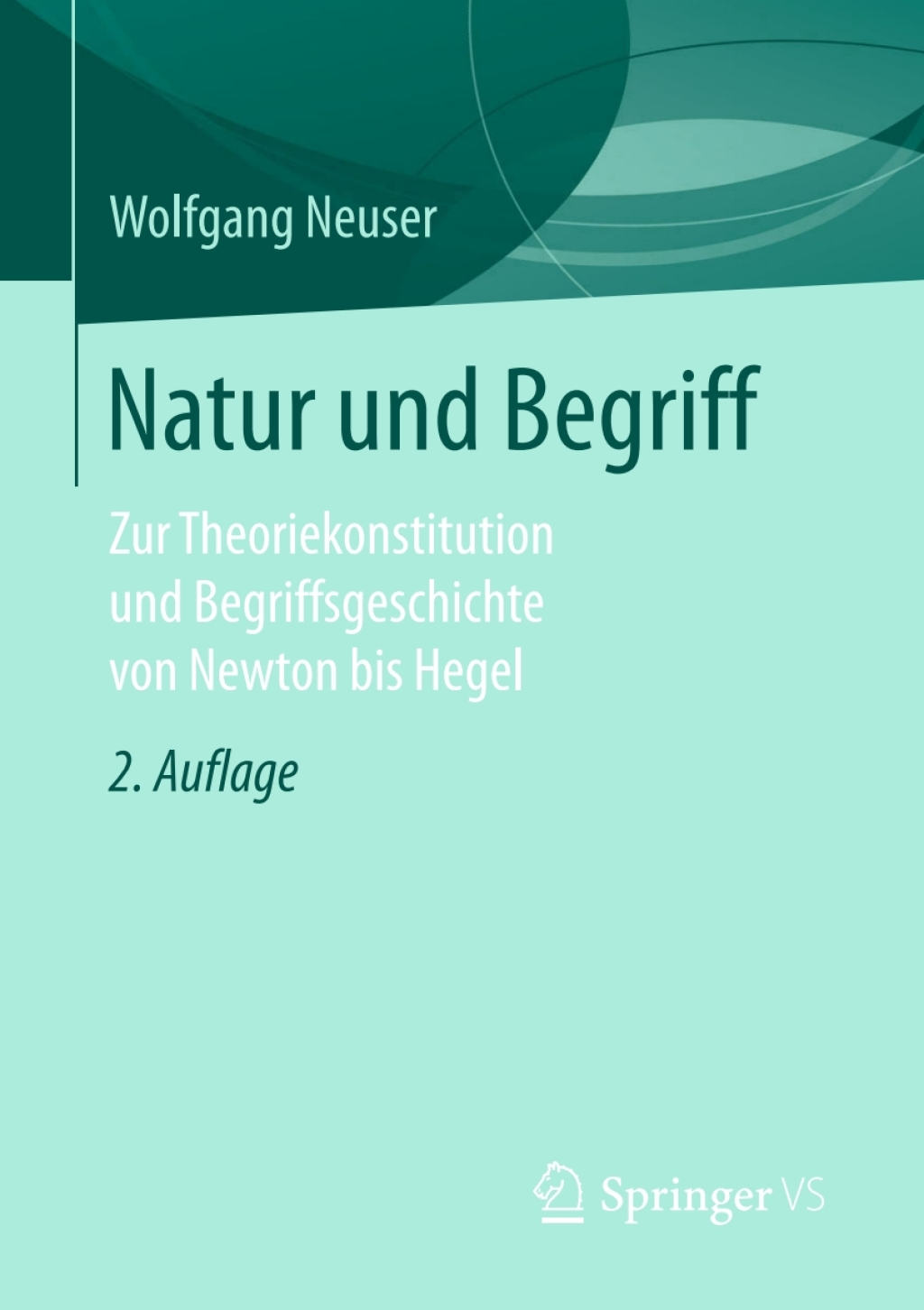 Natur und Begriff Zur Theoriekonstitution und Begriffsgeschichte von Newton bis Hegel 2nd Edition â€“ PDF/EPUB Version Downloadable