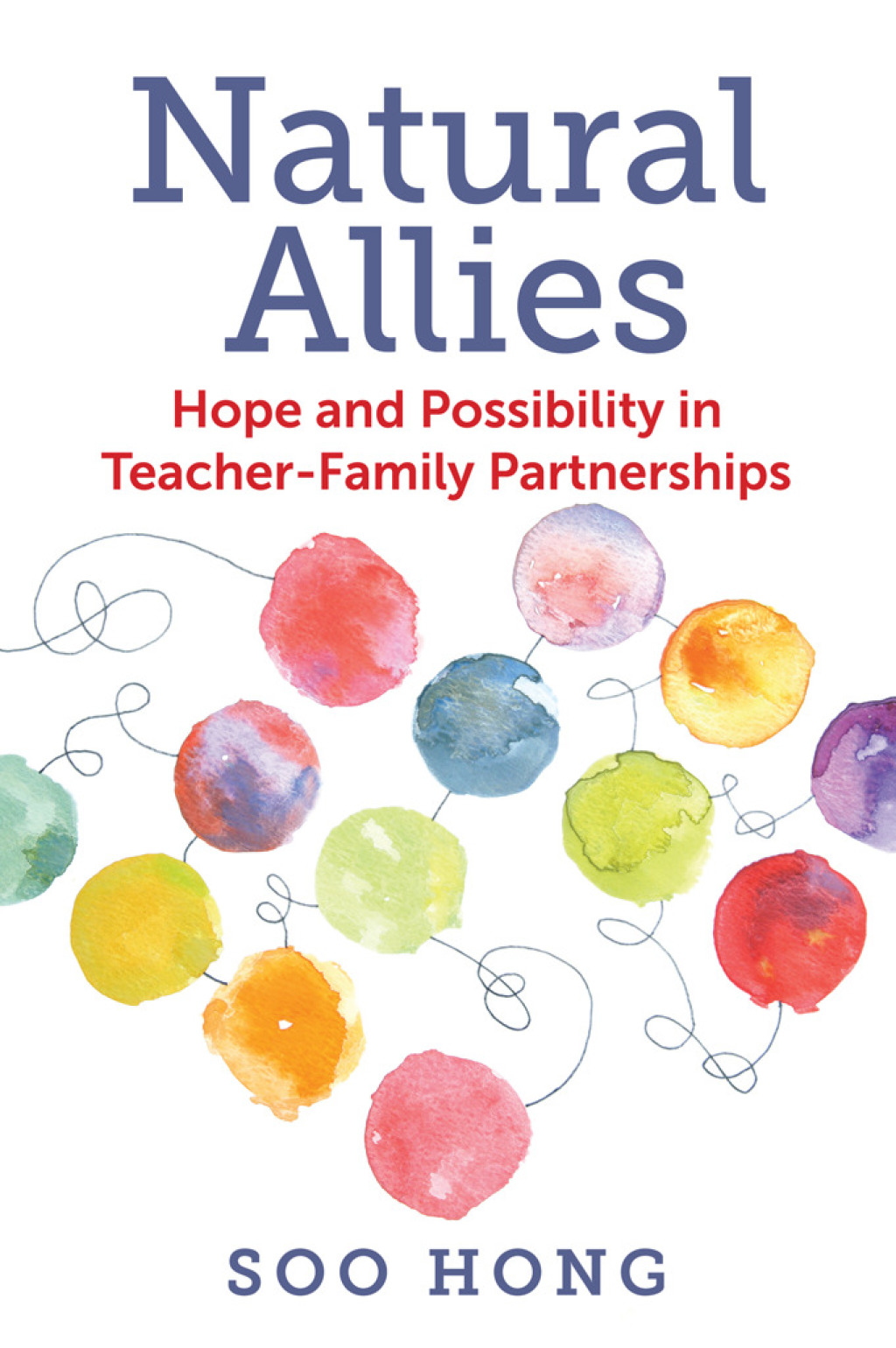 Natural Allies Hope and Possibility in Teacher-Family Partnerships - (PDF/EPUB Version)