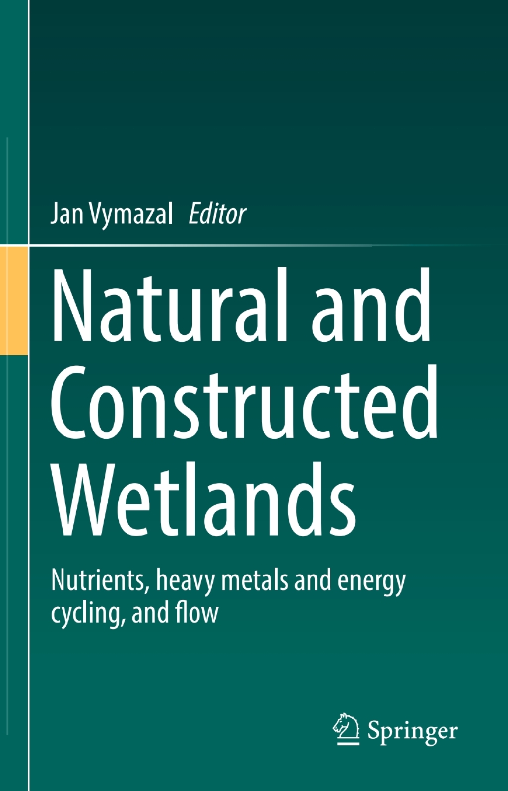 Natural and Constructed Wetlands Nutrients, heavy metals and energy cycling, and flow  â€“ PDF/EPUB Version Downloadable